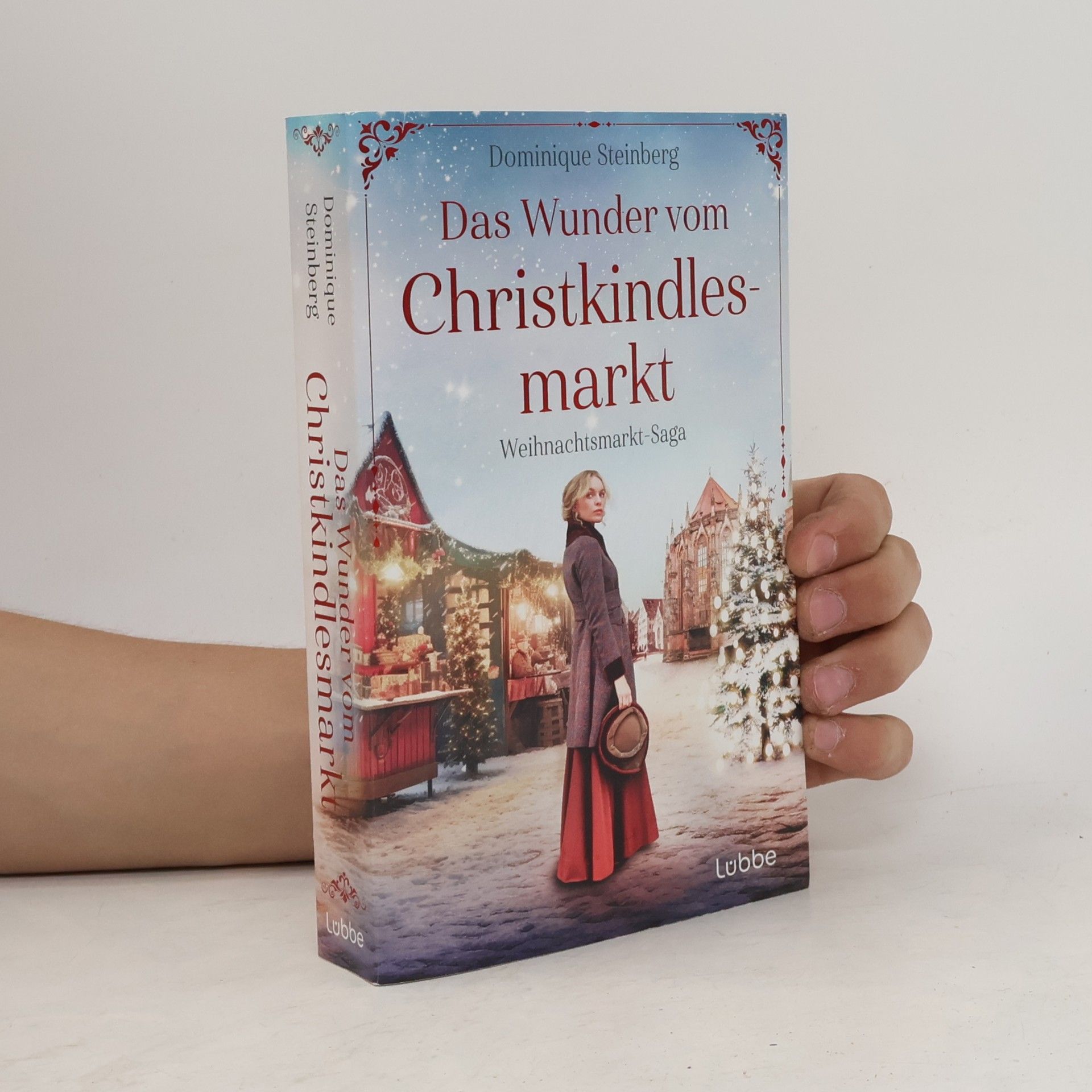 Dominique Steinberg Das Wunder vom Christkindlesmarkt. Weihnachtsmarkt-Saga. Fesselndes Familiengeheimnis vor der atmosphärischen Kulisse Nürnbergs in den 1920er-Jahren