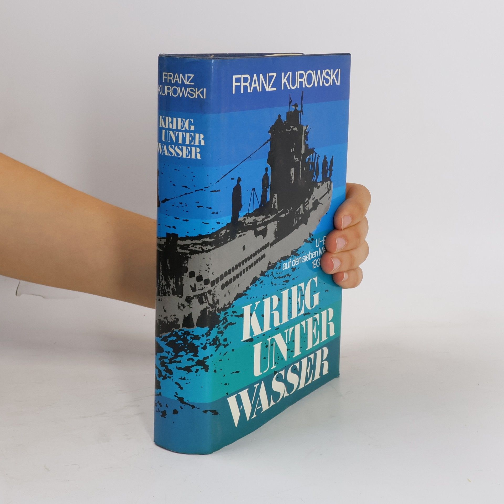 Franz Kurowski Krieg unter Wasser