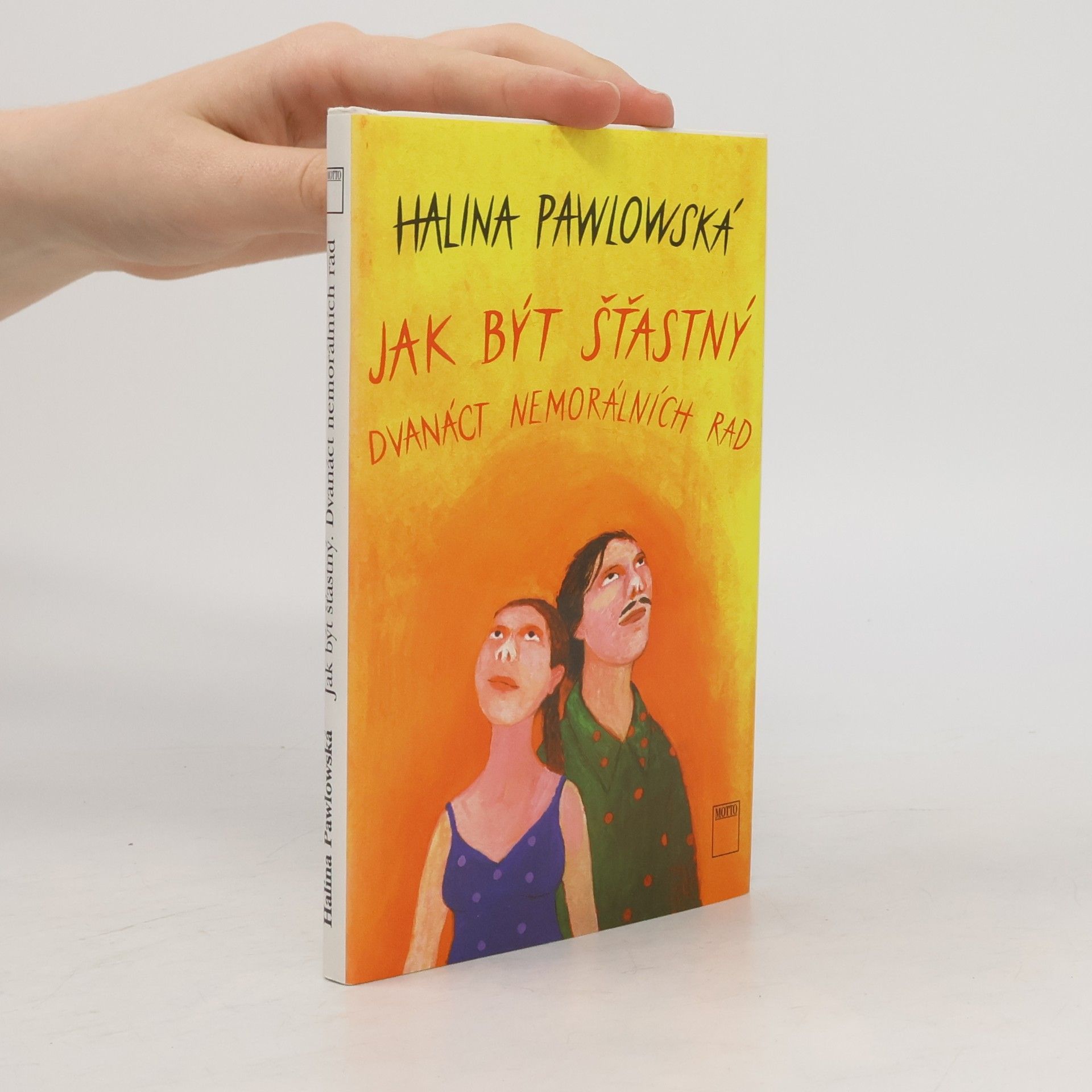 Halina Pawlowská Jak být šťastný. Dvanáct nemorálních rad