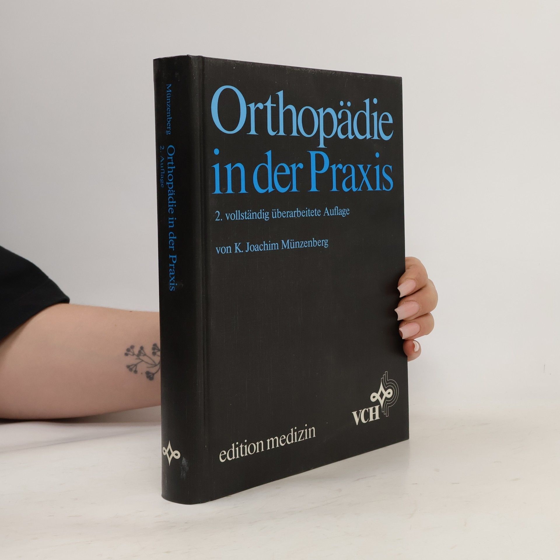 K. Joachim Münzenberg Orthopädie in der Praxis - 2. vollständig überarbeitete Auflage
