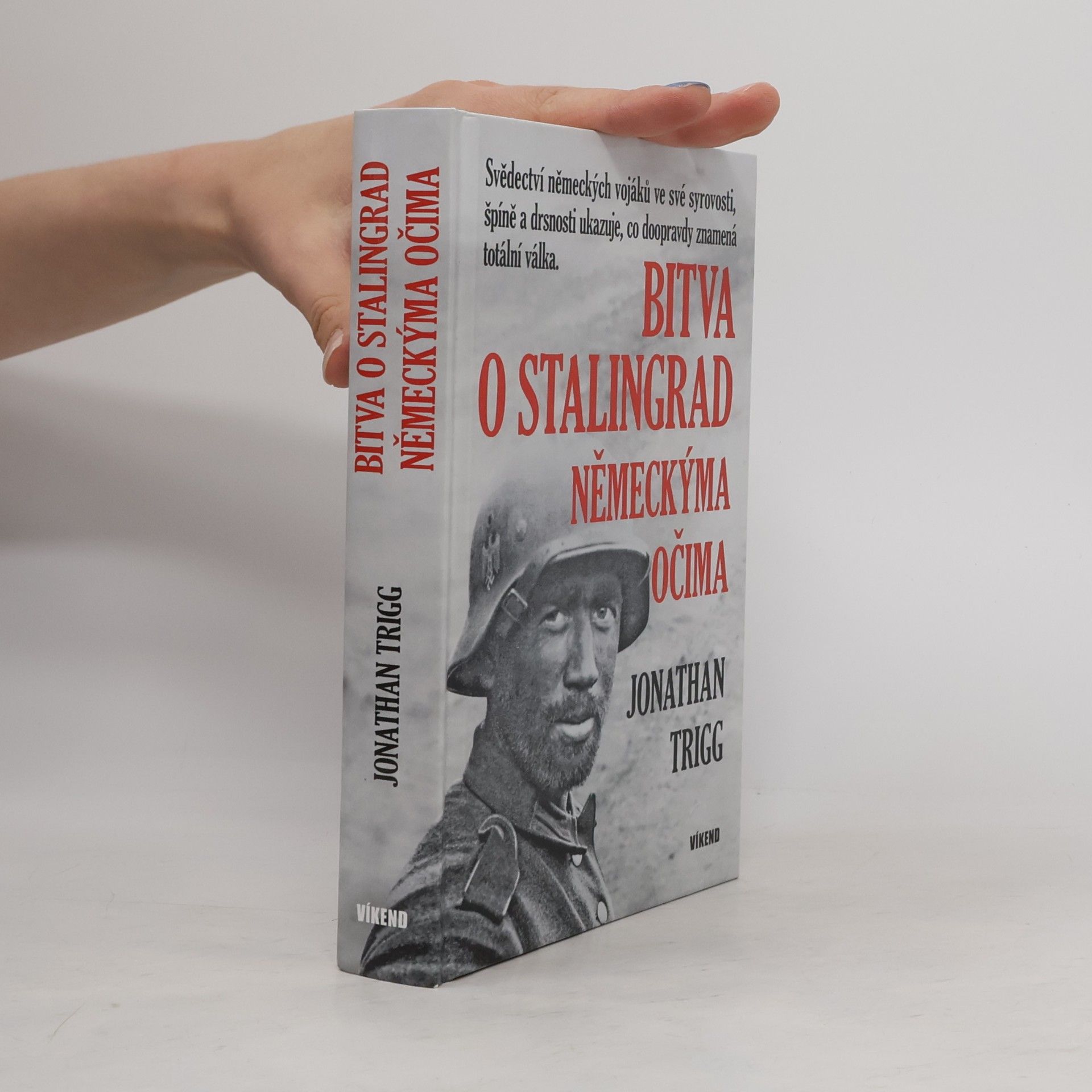 Jonathan Trigg Bitva o Stalingrad německýma očima