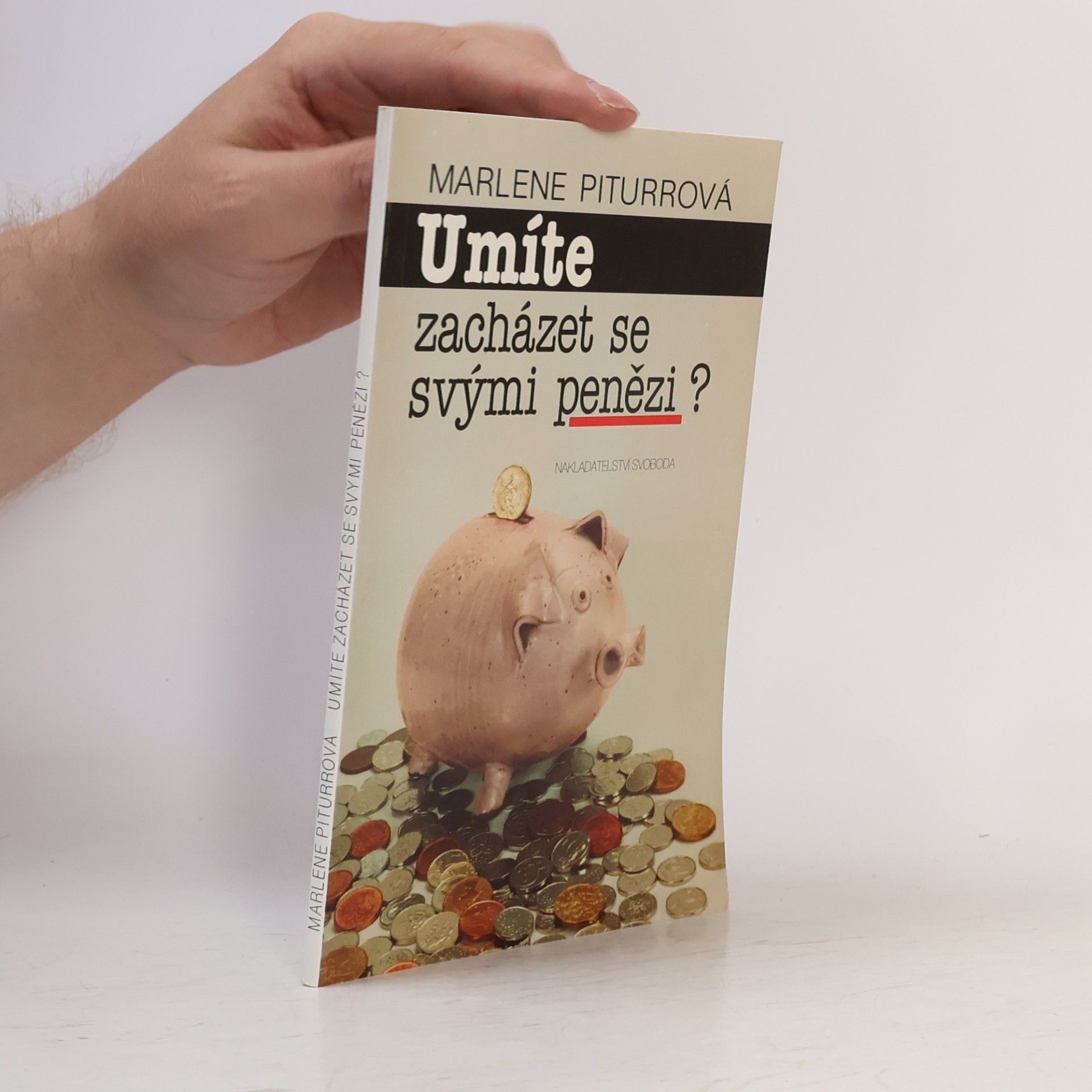 Marlene Piturrová Umíte zacházet se svými penězi?