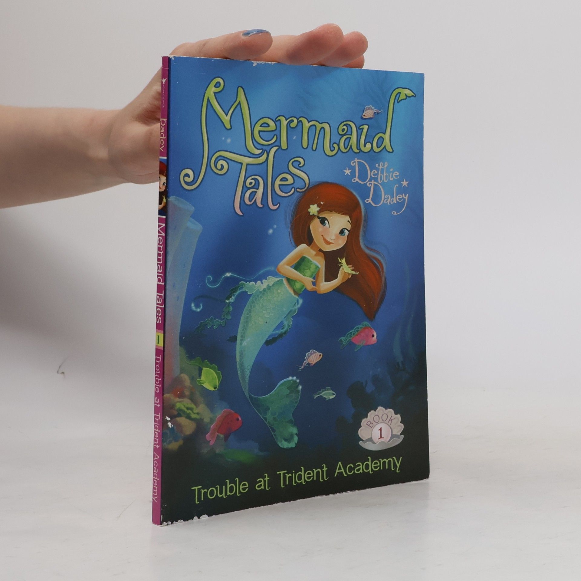 Debbie Dadey Mermaid Tales 1. Trouble at Trident Academy