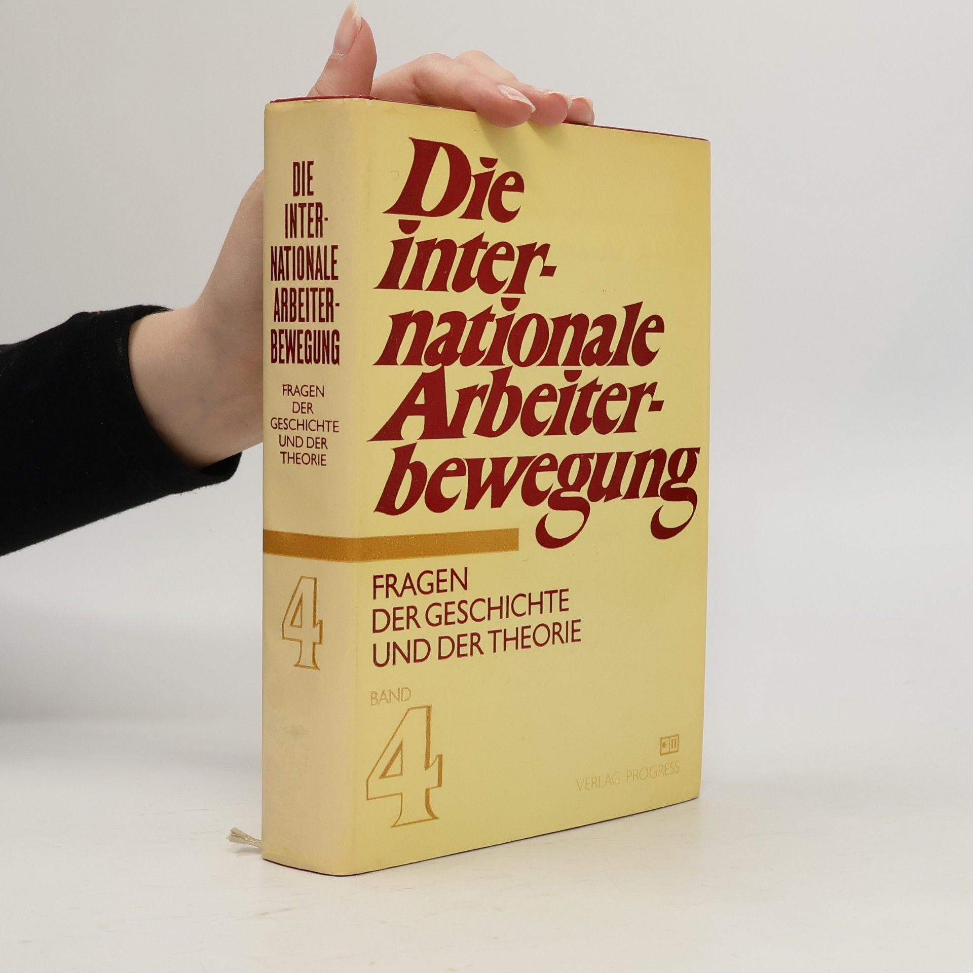 Autorenkollektiv Die internationale Arbeiterbewegung 4. Fragen der Geschichte und der Theorie