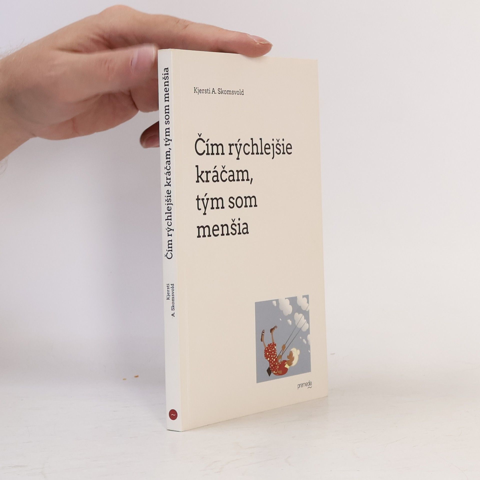 Kjersti Annesdatter Skomsvold Čím rýchlejšie kráčam, tým som menšia