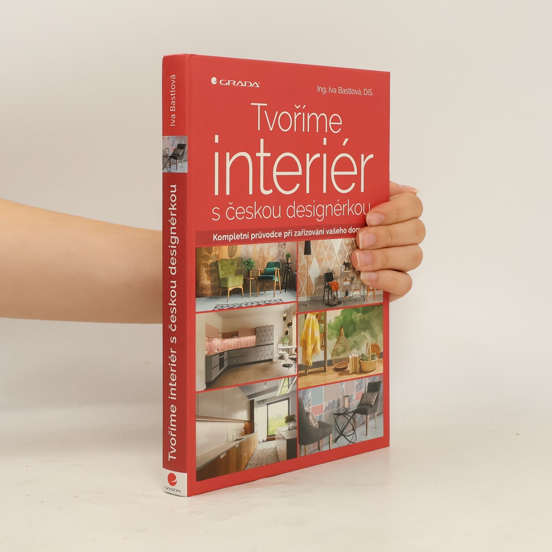 Tvoříme interiér s českou designérkou : kompletní průvodce při zařizování vašeho domova