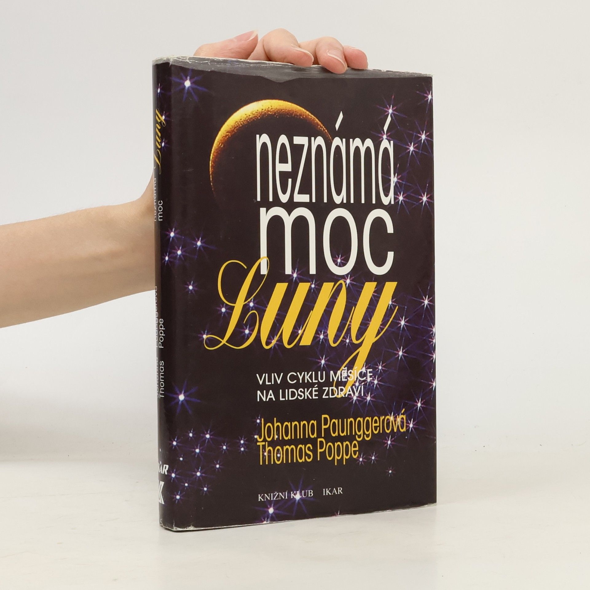 Johanna Paungger Poppe Neznámá moc Luny: Vliv cyklů Měsíce na lidské zdraví