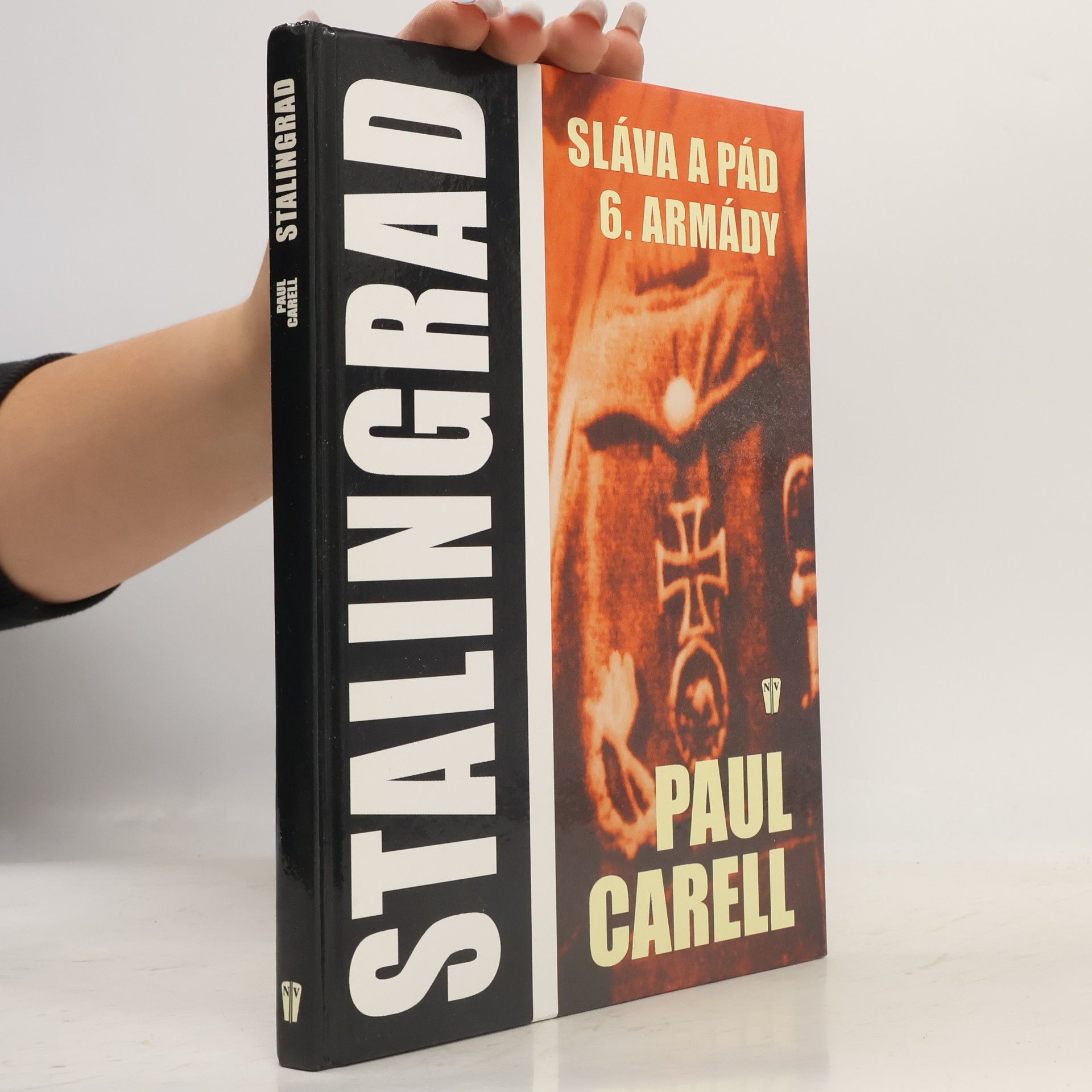 Paul Carell Stalingrad : sláva a pád 6. armády