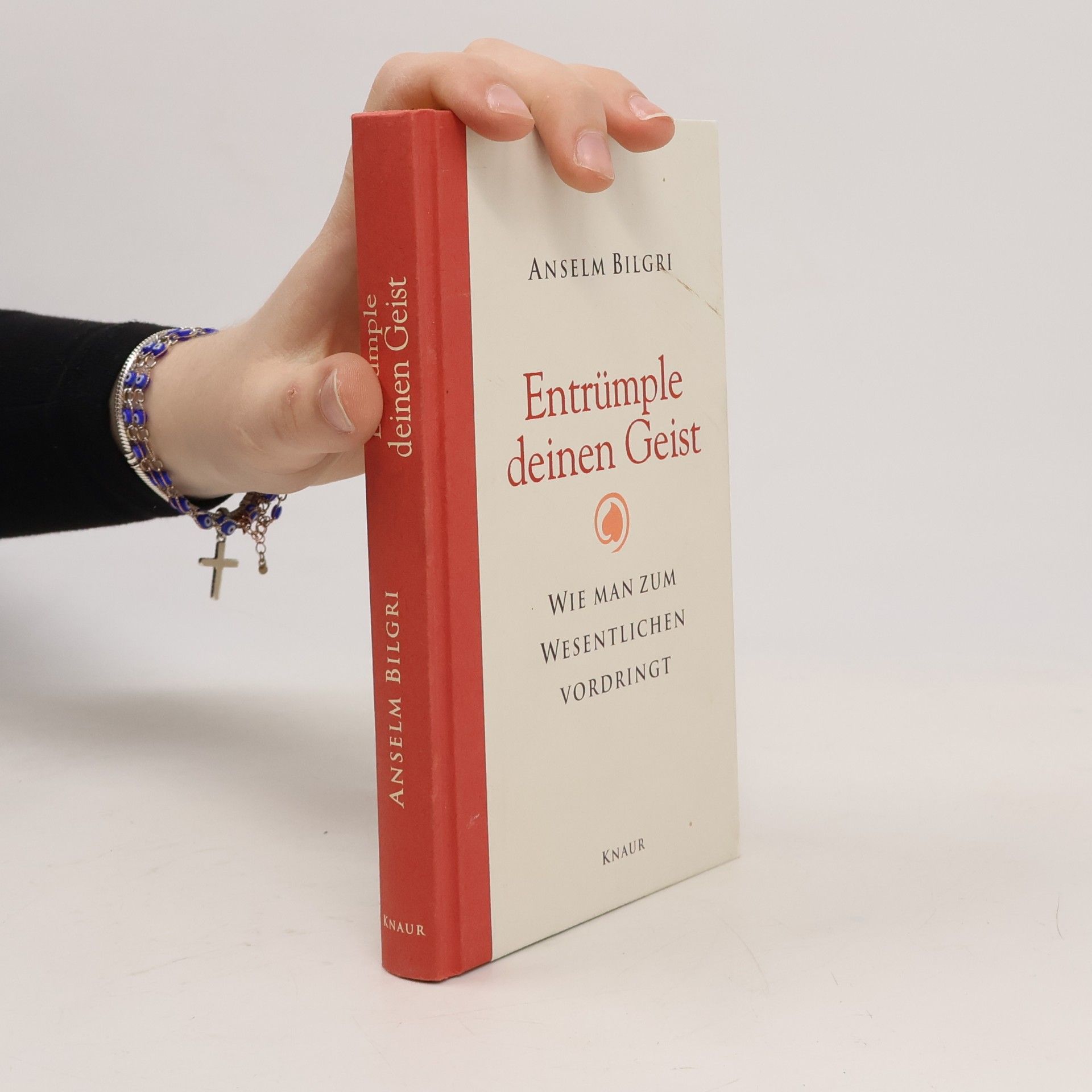 Anselm Bilgri Entrümple deinen Geist