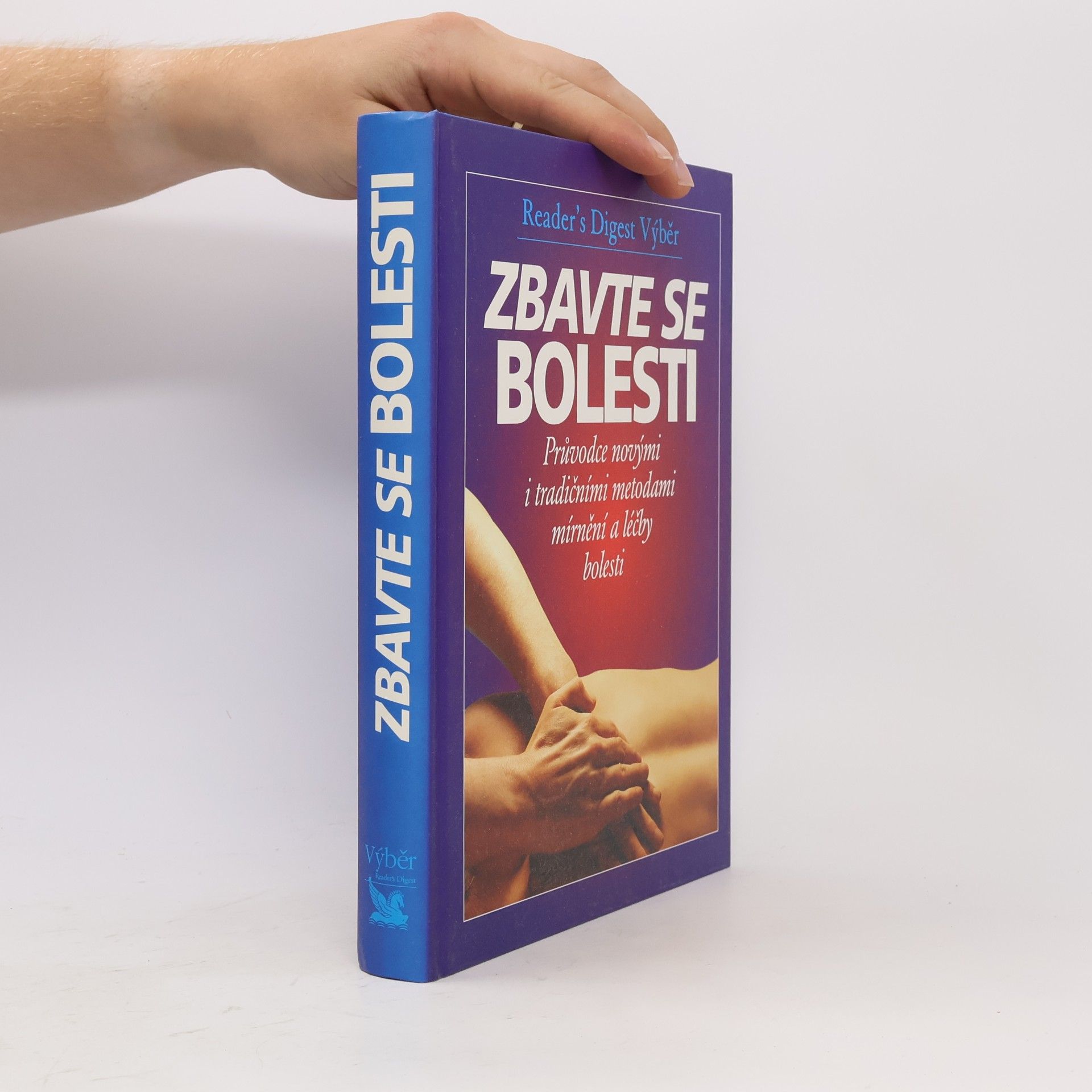 Philip Bashe Zbavte se bolesti - Průvodce novými i tradičními metodami mírnění a léčby bolesti