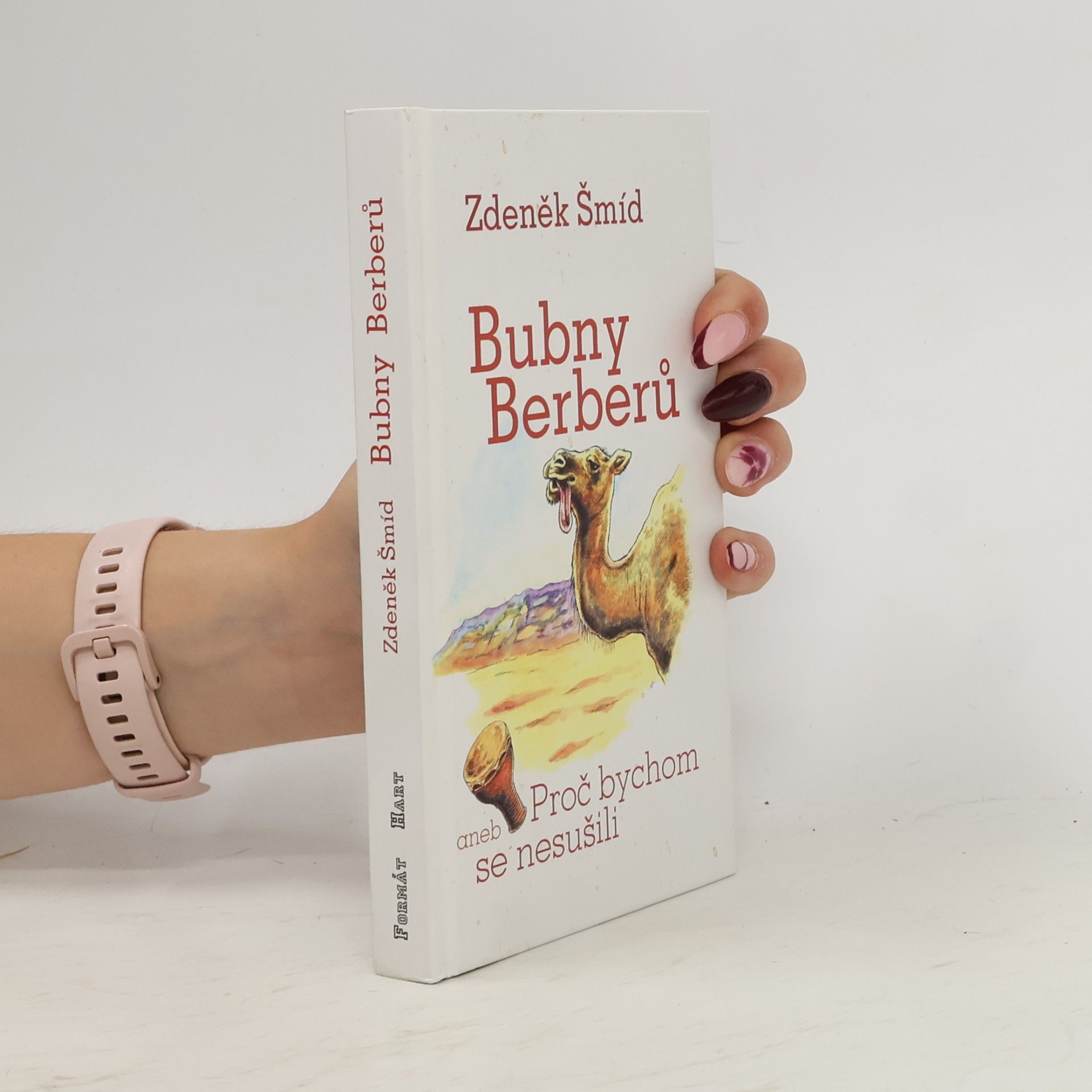 Zdeněk Šmíd Bubny Berberů, aneb, Proč bychom se nesušili