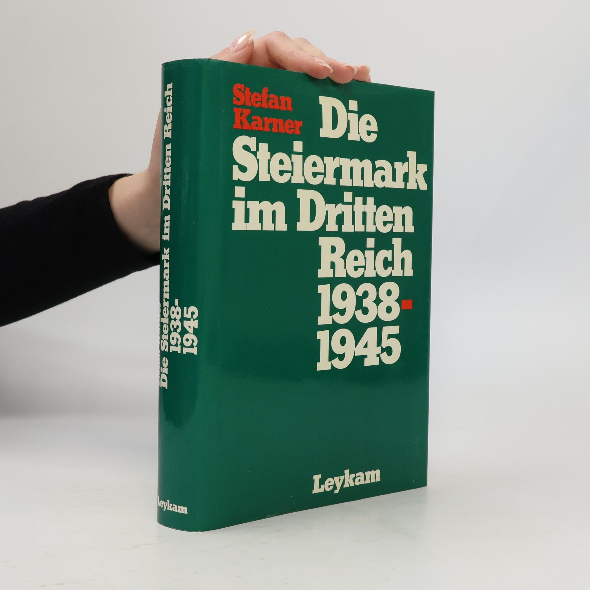 Stefan Karner Die Steiermark im Dritten Reich