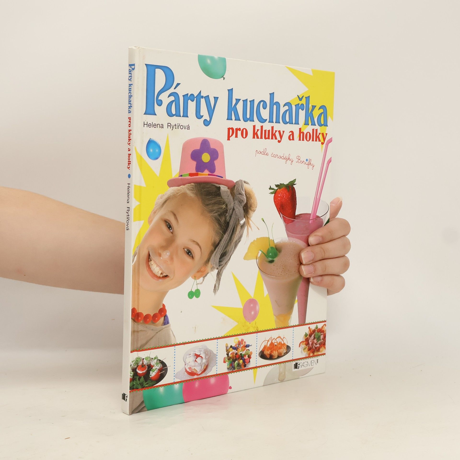Helena Rytířová Párty kuchařka pro kluky a holky : podle čarodějky Borůfky