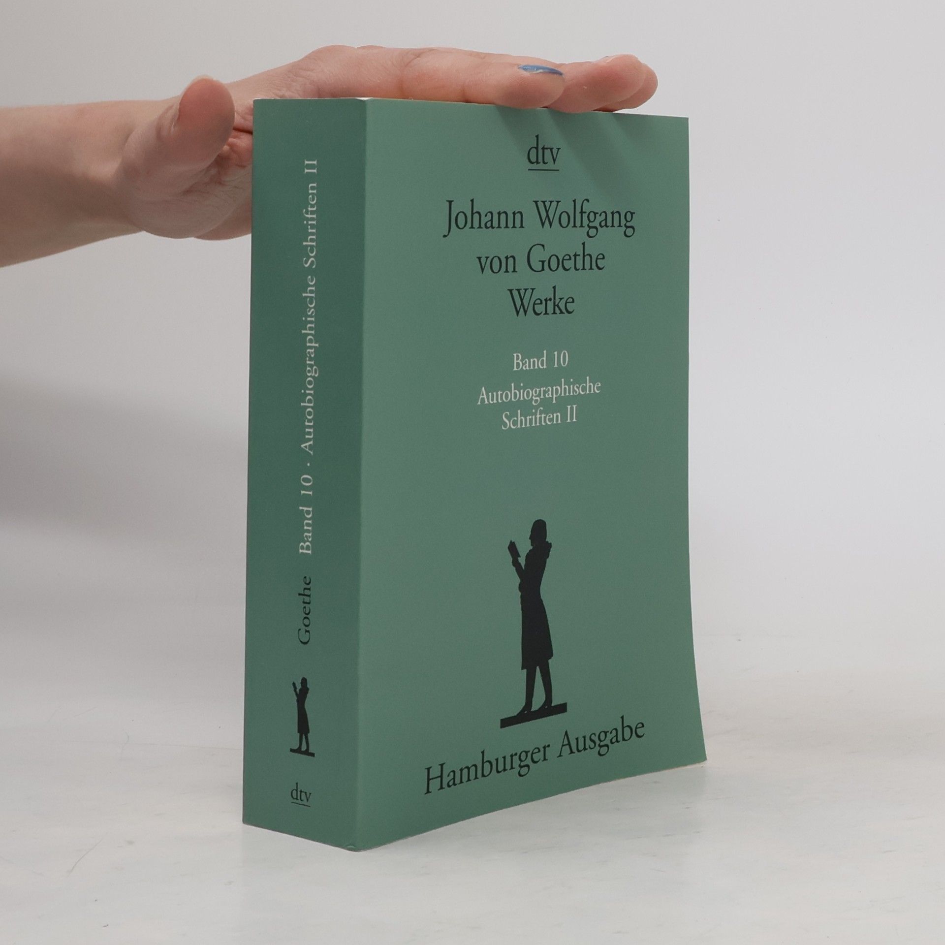 Johann Wolfgang von Goethe Werke. Band 10. Autobiographische Schriften II