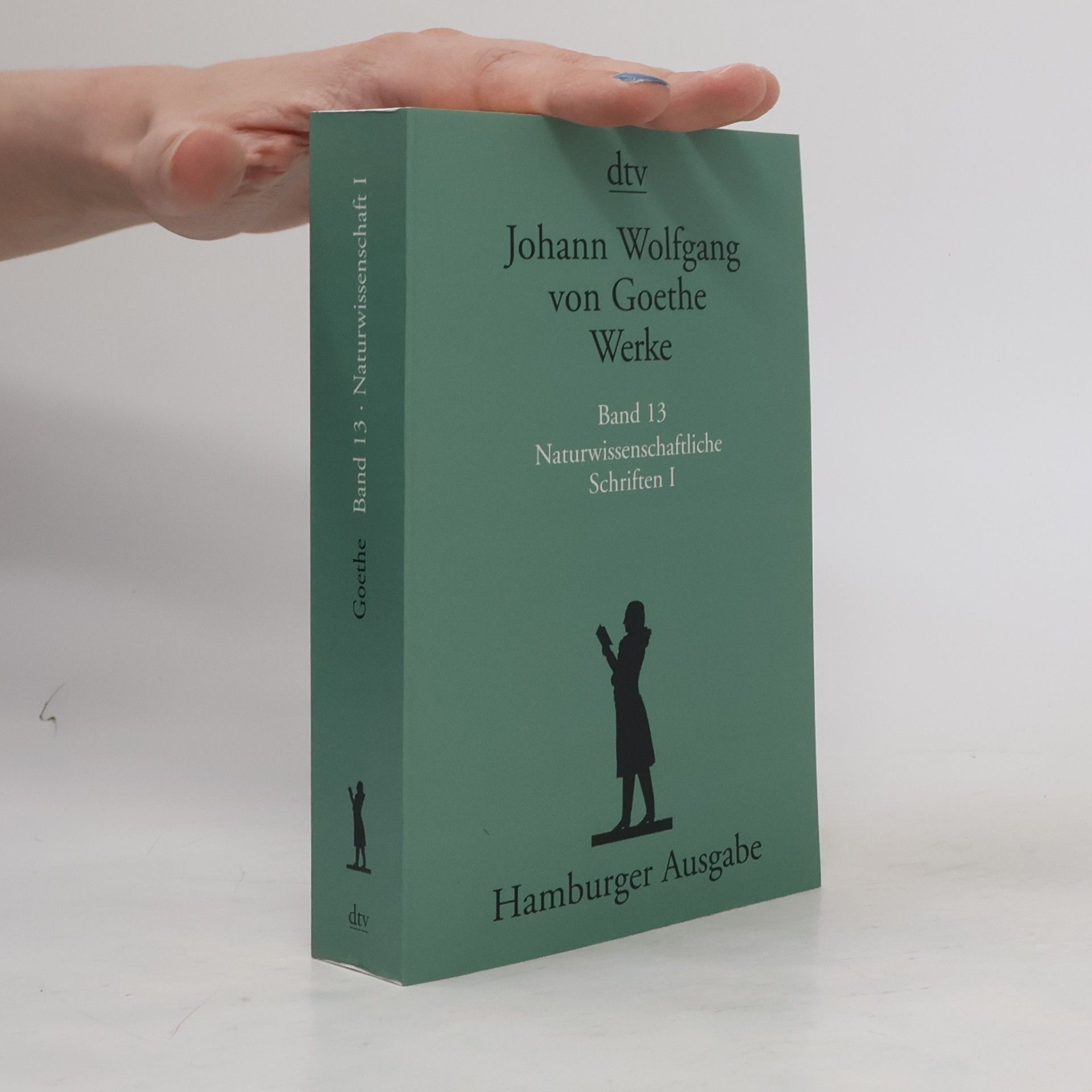 Johann Wolfgang von Goethe Werke. Band 13. Naturwissenschaftliche Schriften I