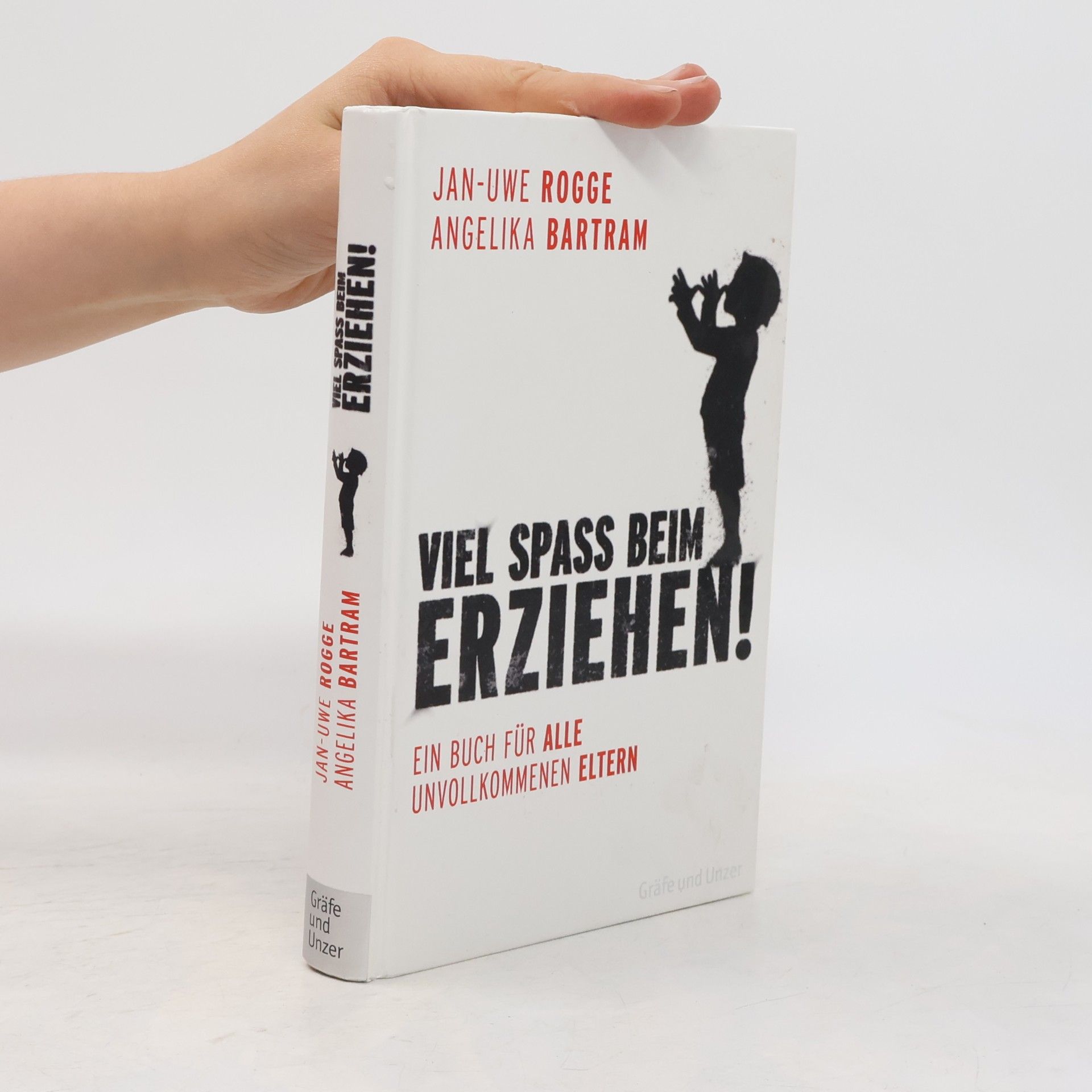 Jan Rogge Viel Spaß beim Erziehen!