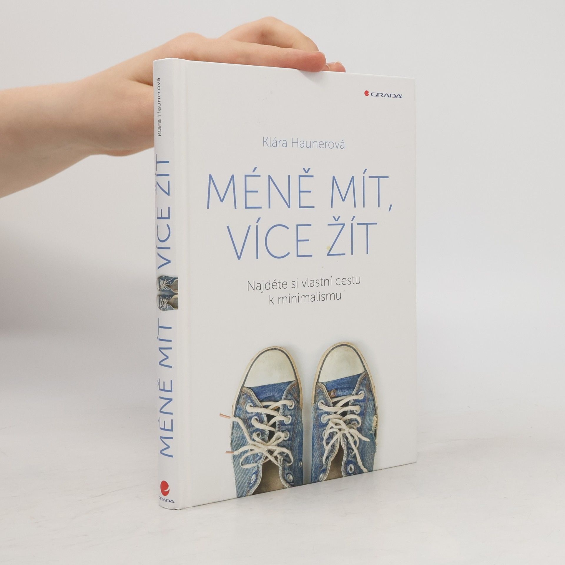 Klára Haunerová Méně mít, více žít: Najděte si vlastní cestu k minimalismu