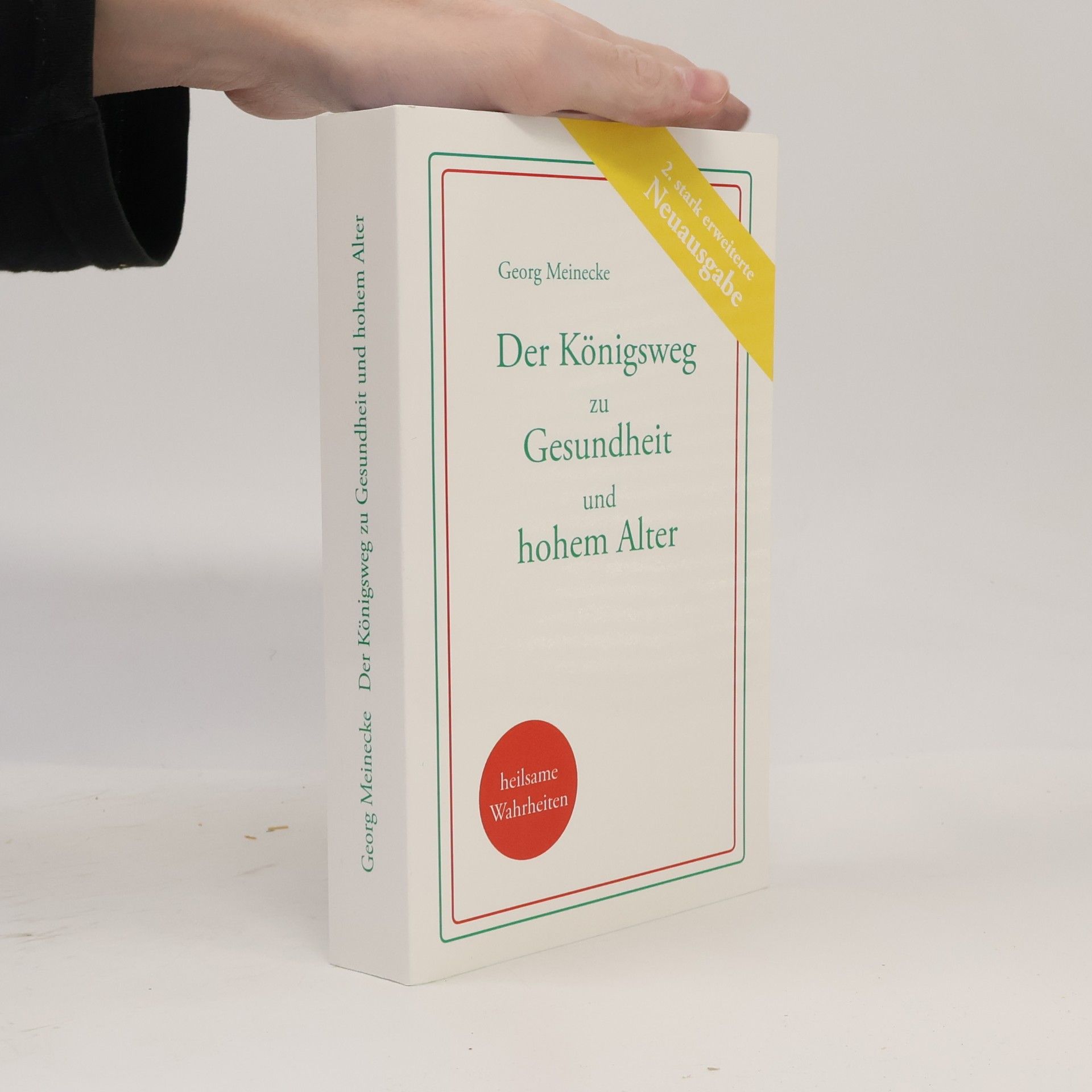 Georg Meinecke Der Königsweg zu Gesundheit und hohem Alter