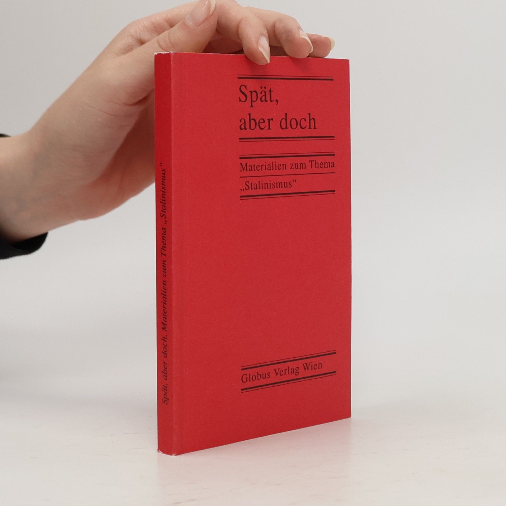 Kolektiv autorů Spät, aber doch. Materialien zum Thema "Stalinismus"