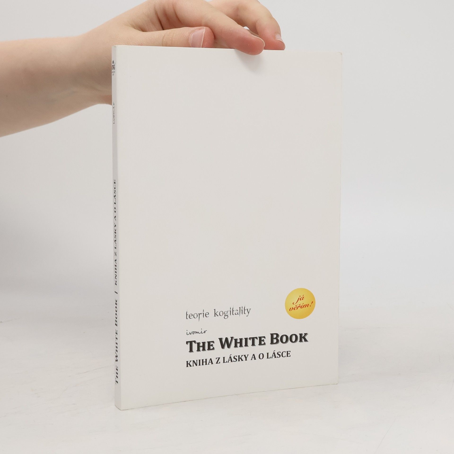 Ivomir Nikolov Dimčev The white book: Kniha z lásky a o lásce