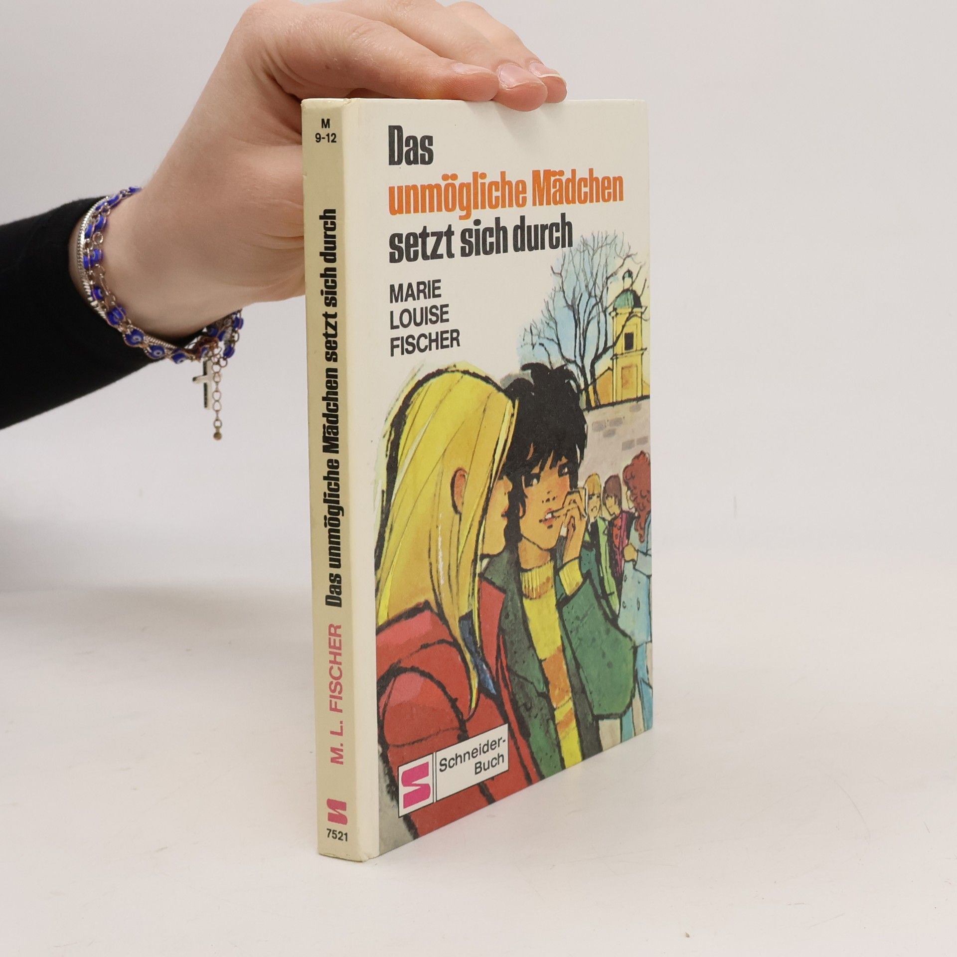 Marie Louise Fischer Das unmögliche Mädchen setzt sich durch