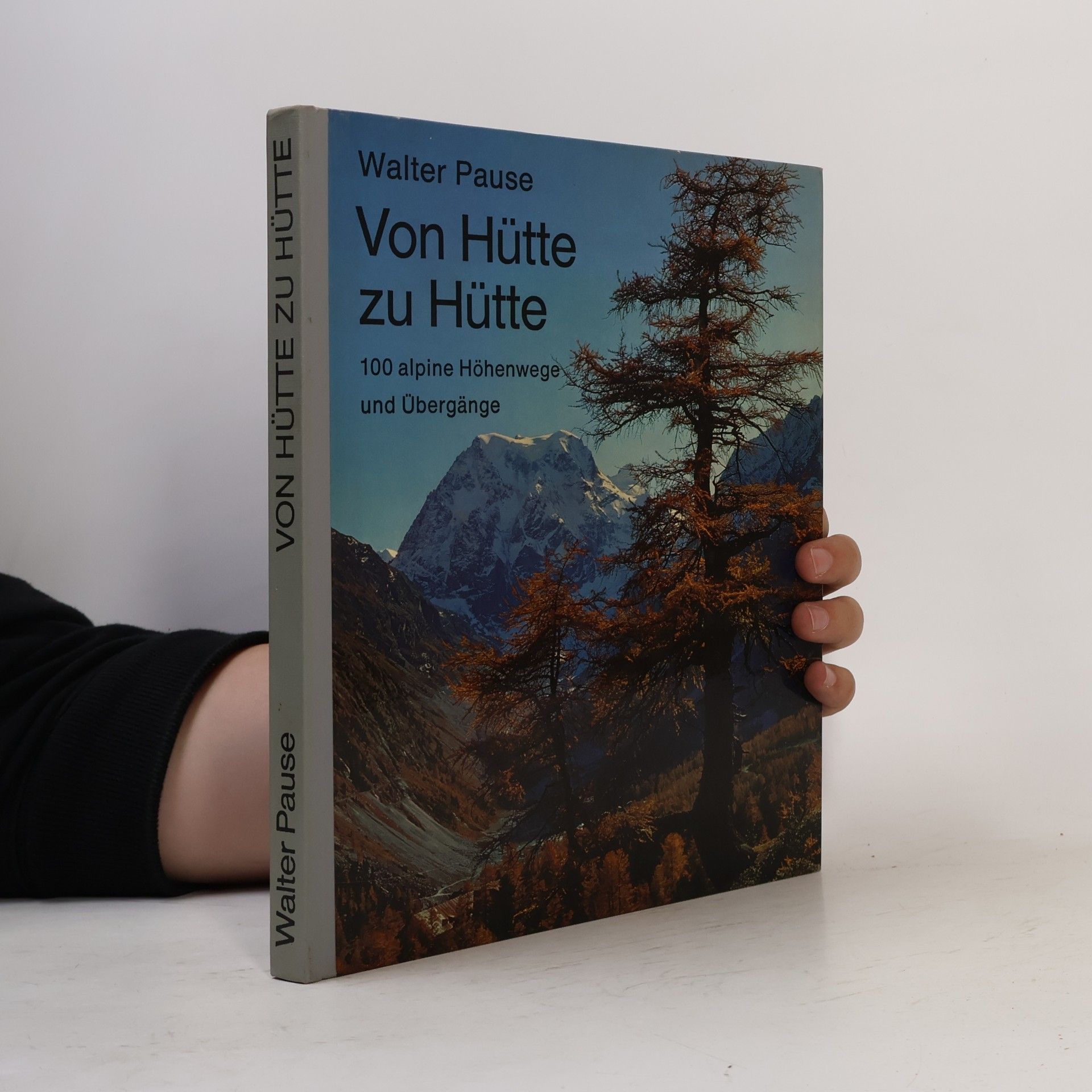 Walter Pause Von Hütte zu Hütte