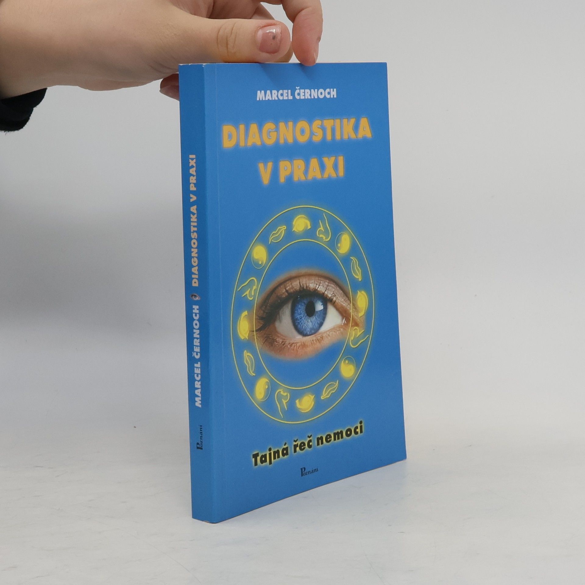 Marcel Černoch Diagnostika v praxi : tajná řeč nemoci