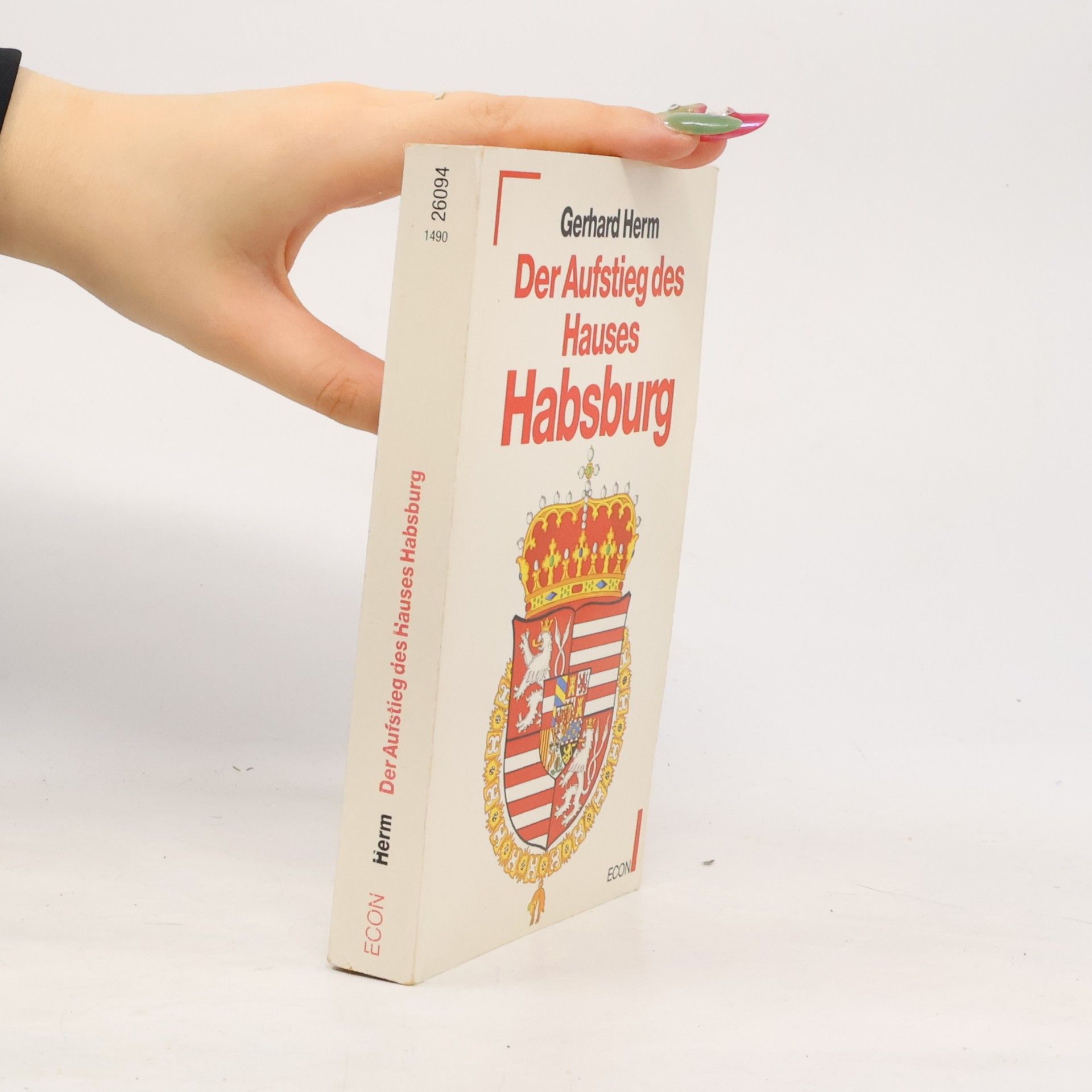 Gerhard Herm Der Aufstieg des Hauses Habsburg