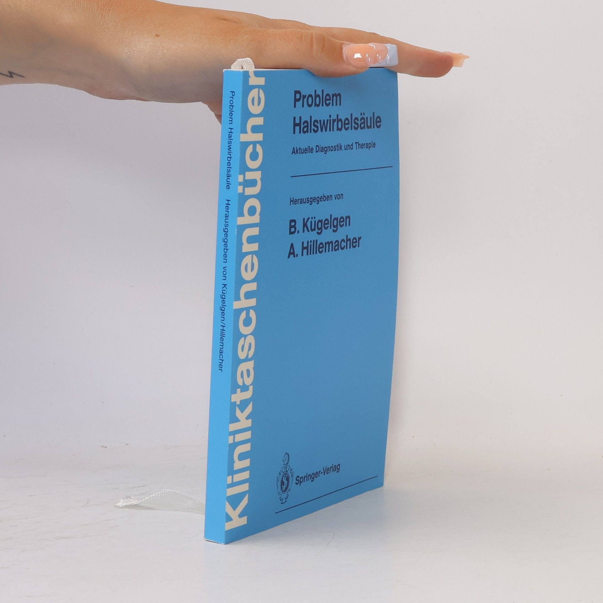 August Hillemacher Kliniktaschenbücher: Problem Halswirbelsäule