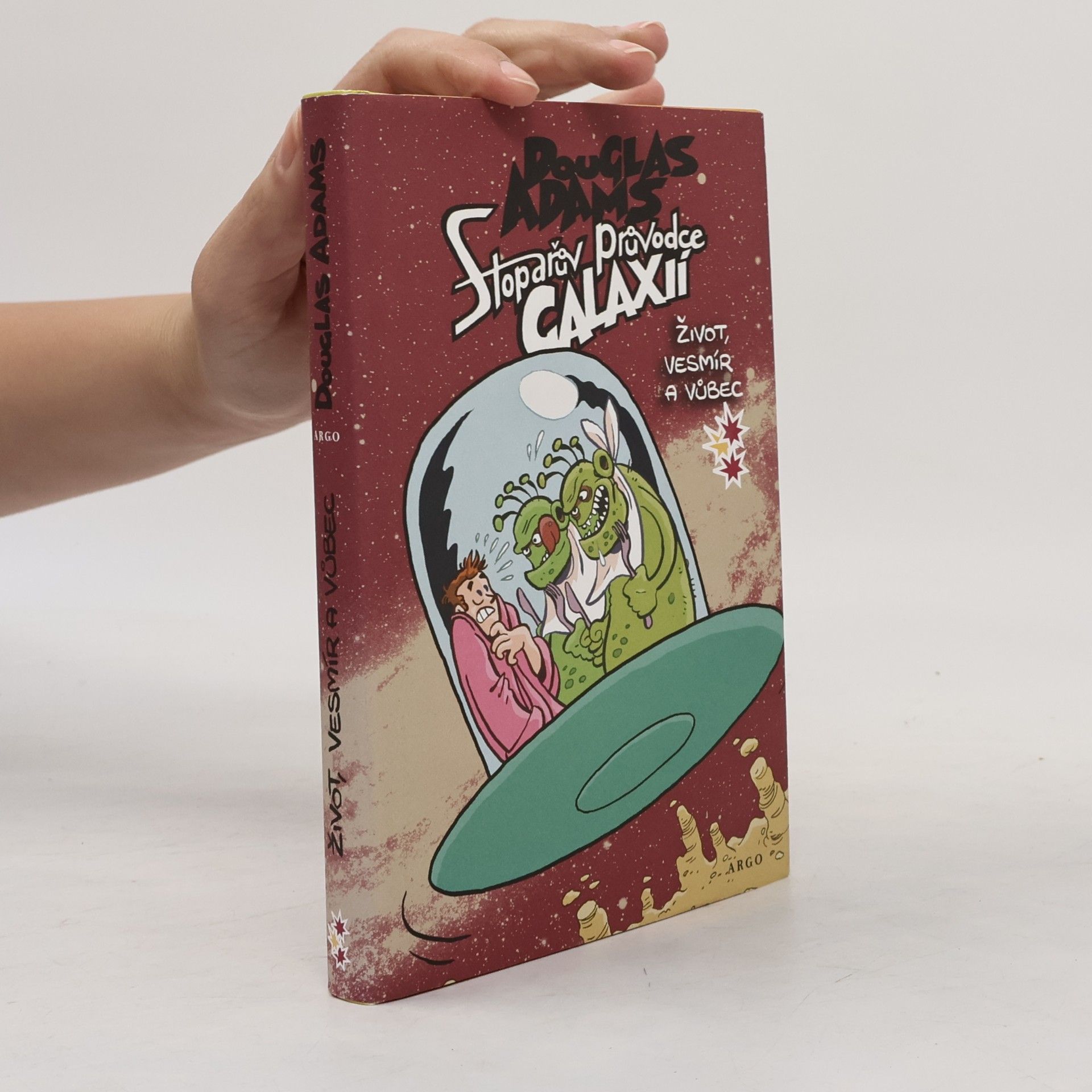 Douglas Adams Stopařův průvodce Galaxií. Život, vesmír a vůbec