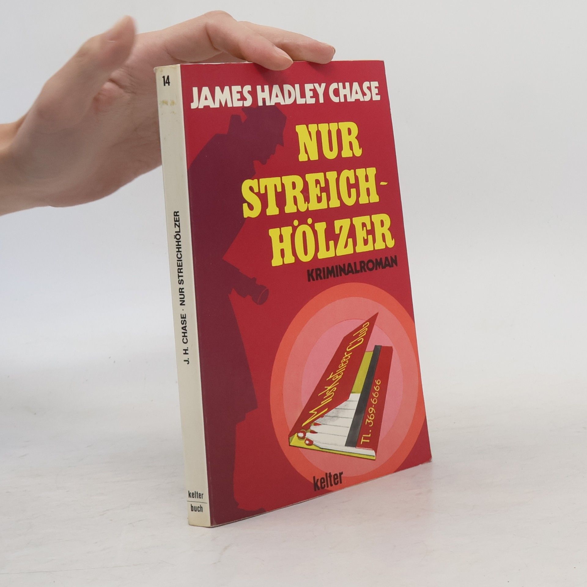 James Hadley Chase Nur Streichhölzer. Kriminalroman