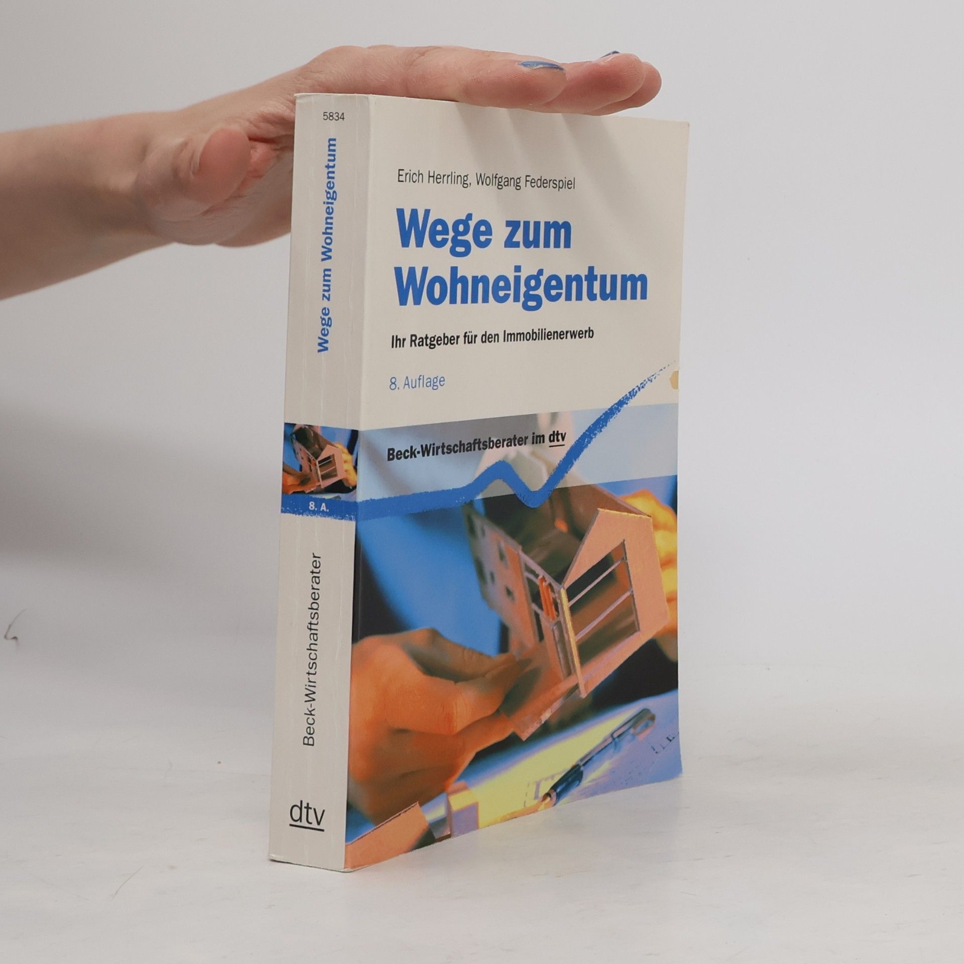 Wolfgang Federspiel Wege zum Wohneigentum. Ihr Ratgeber für den Immobilienerwerb