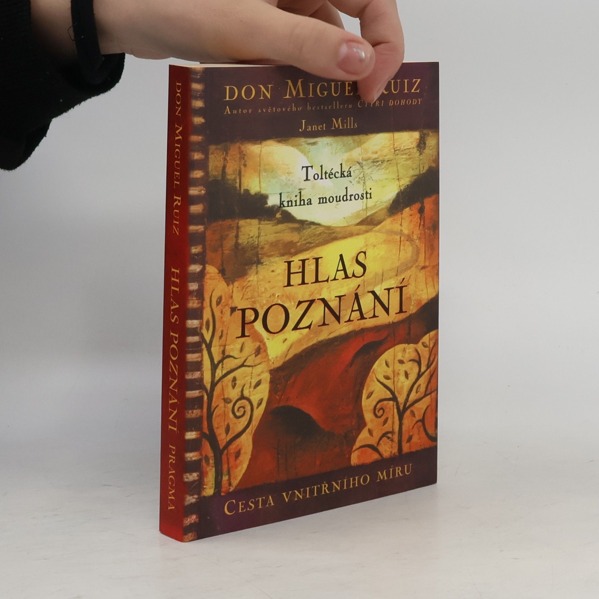 Don Miguel Ruiz Hlas poznání. Toltécká kniha moudrosti