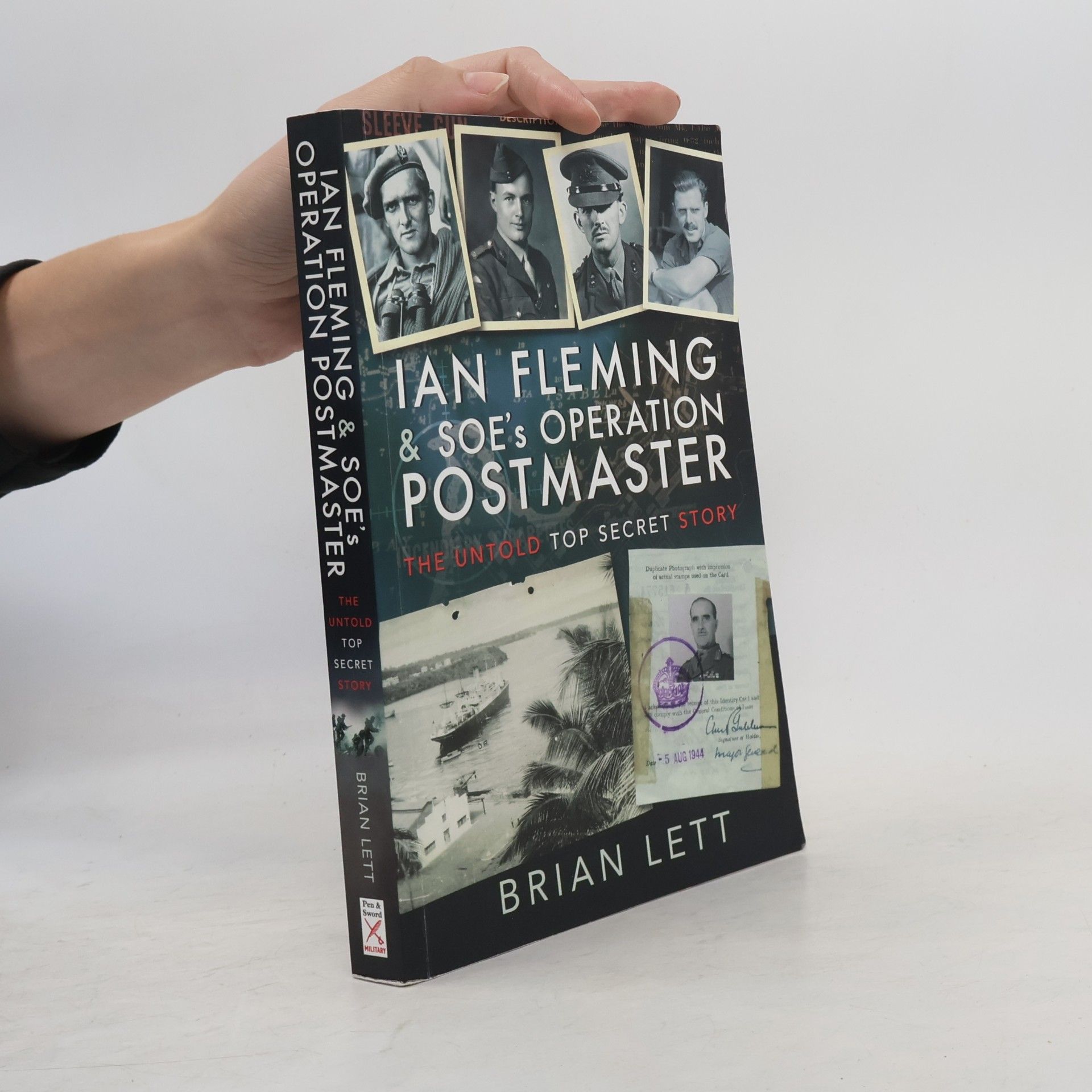 Brian Lett Ian Fleming & SOE´s Operation Postmaster. The Untold Top Secret Story