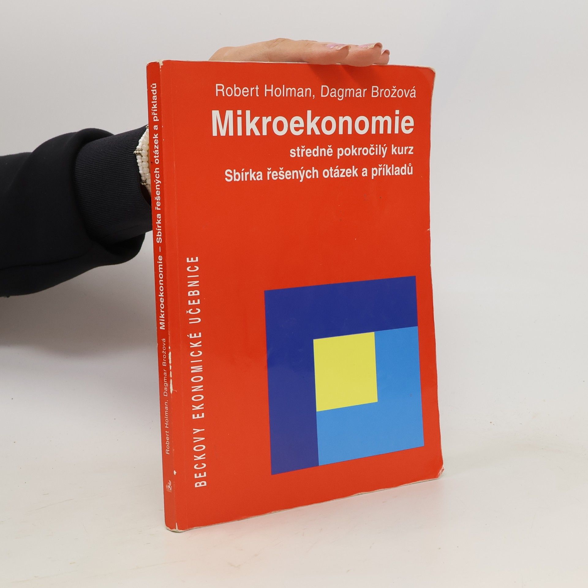 Robert Holman Mikroekonomie. Středně pokročilý kurz; sbírka řešených otázek a příkladů