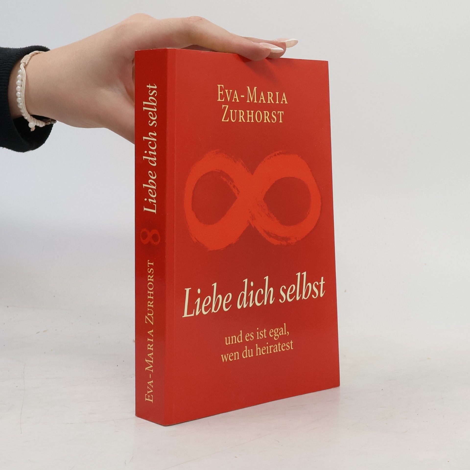 Eva-Maria Zurhorst Liebe dich selbst und es ist egal, wen du heiratest