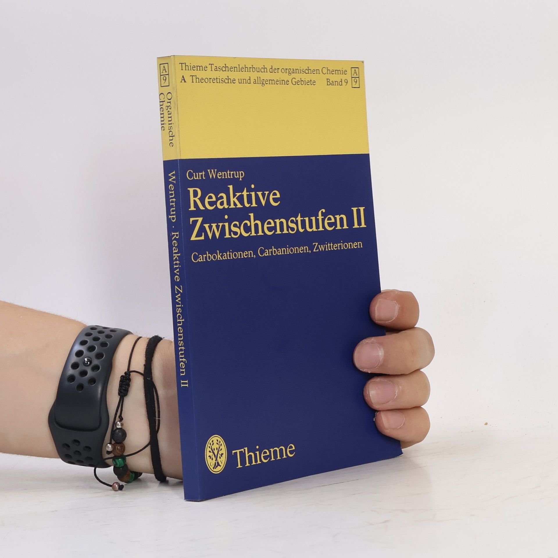 Curt Wentrup Reaktive Zwischenstufen II. Carbokationen, Carbanionen, Zwitterionen
