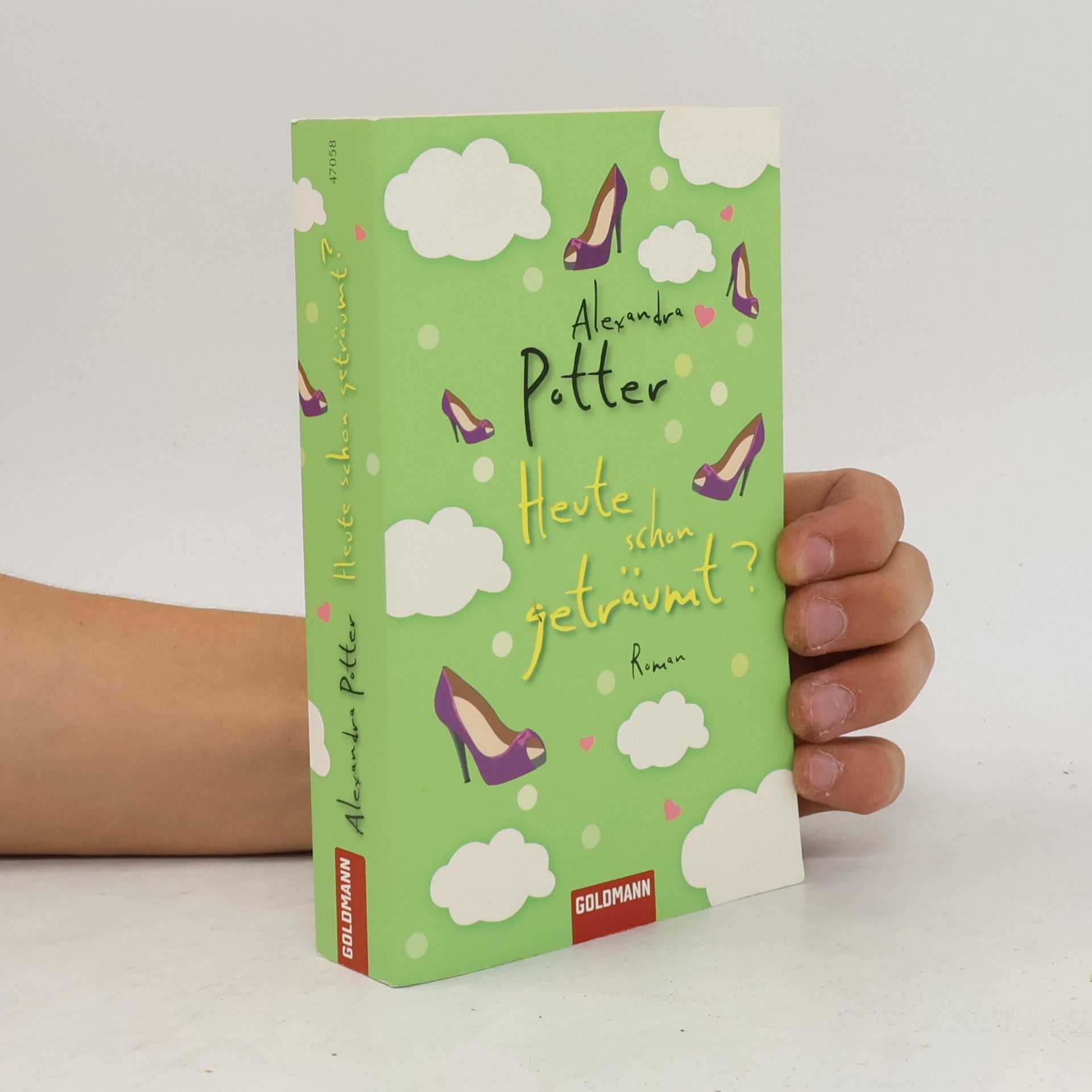 Alexandra Potter Heute schon geträumt?
