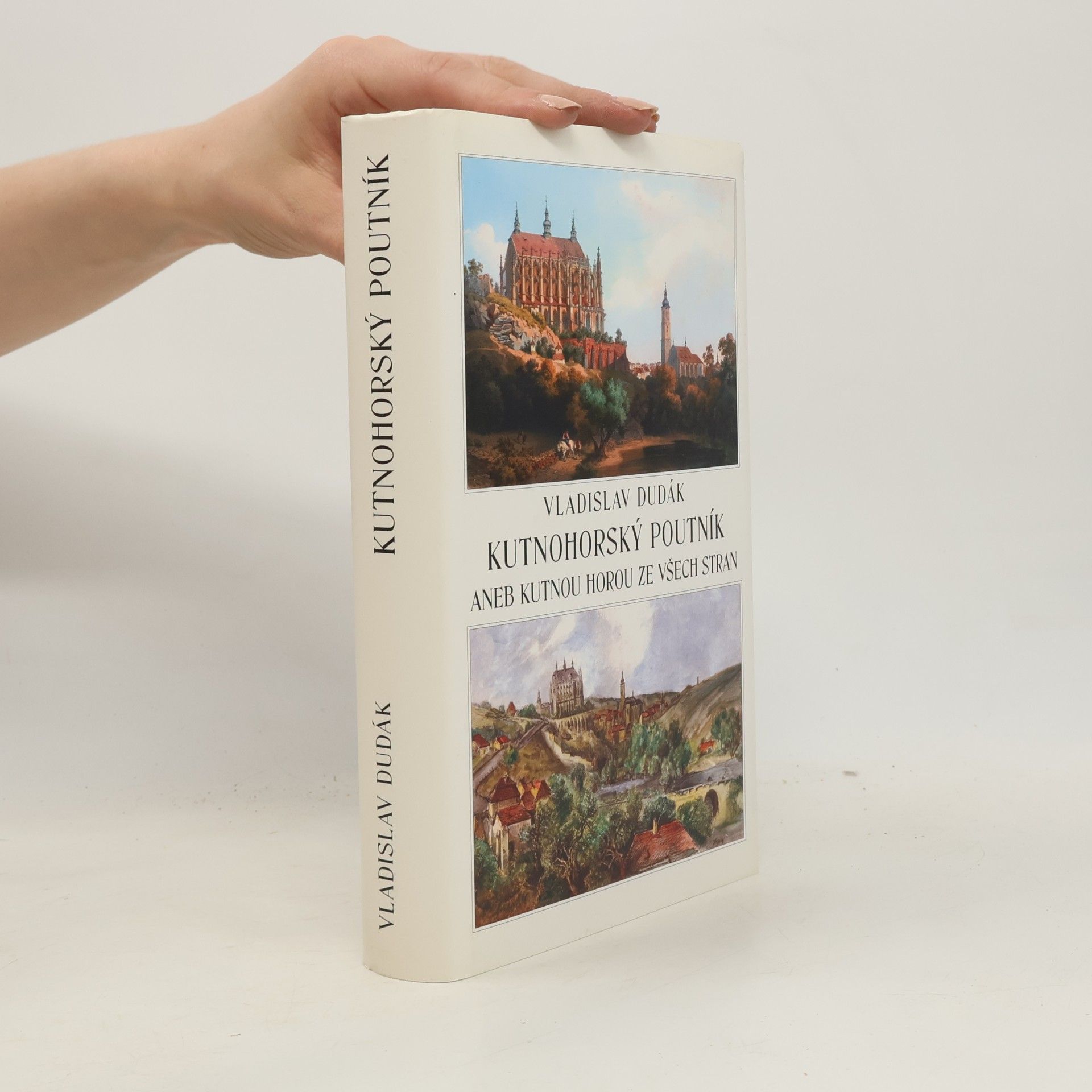 Vladislav Dudák Kutnohorský poutník aneb Kutnou Horou ze všech stran