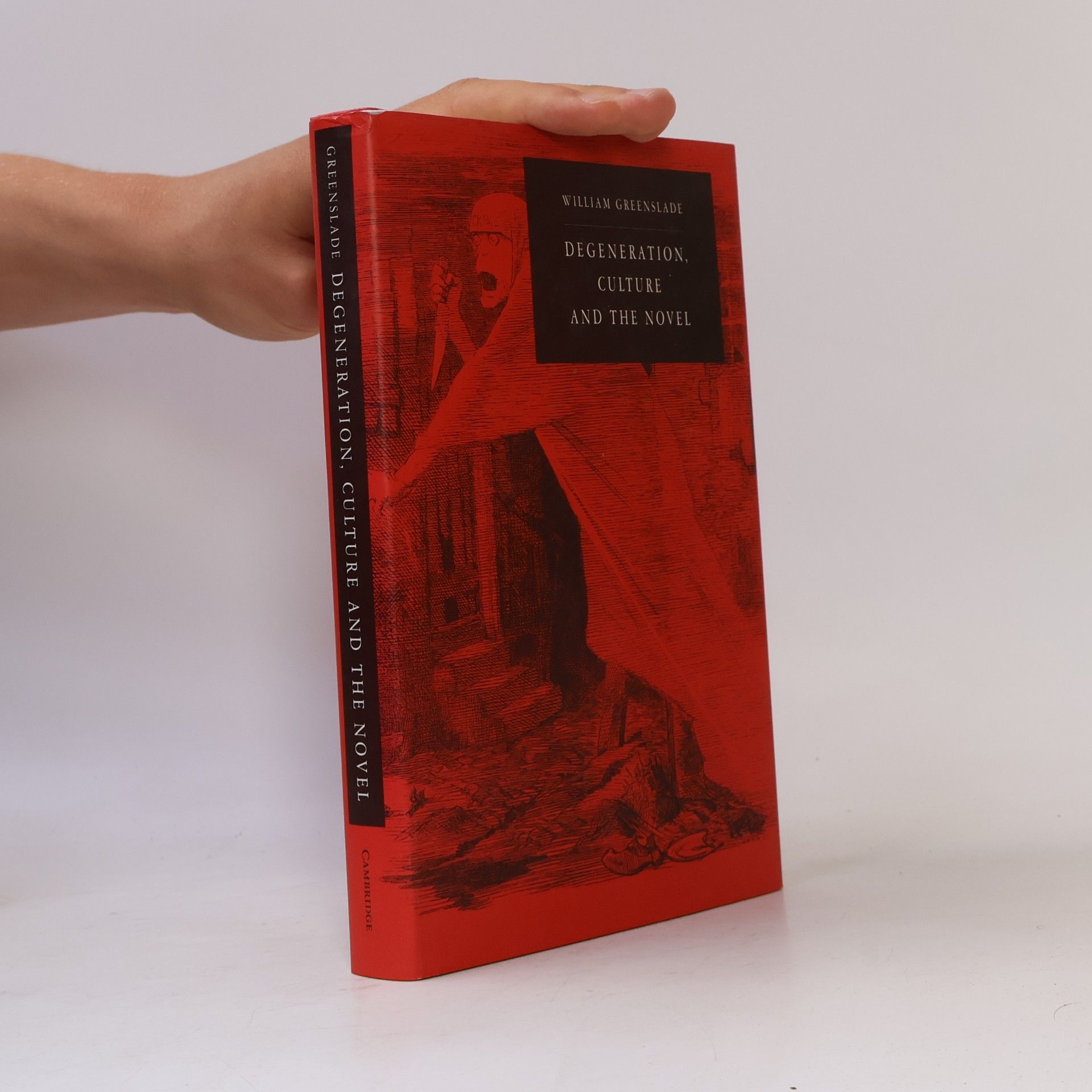 William M. Greenslade Degeneration, Culture and the Novel