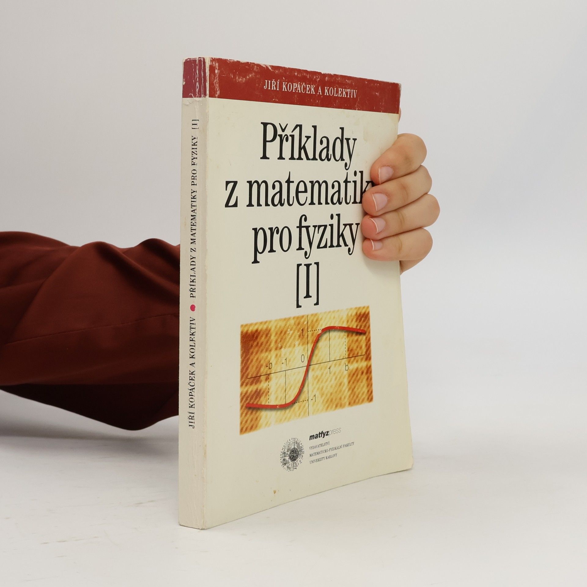 Jiří Kopáček Příklady z matematiky pro fyziky I