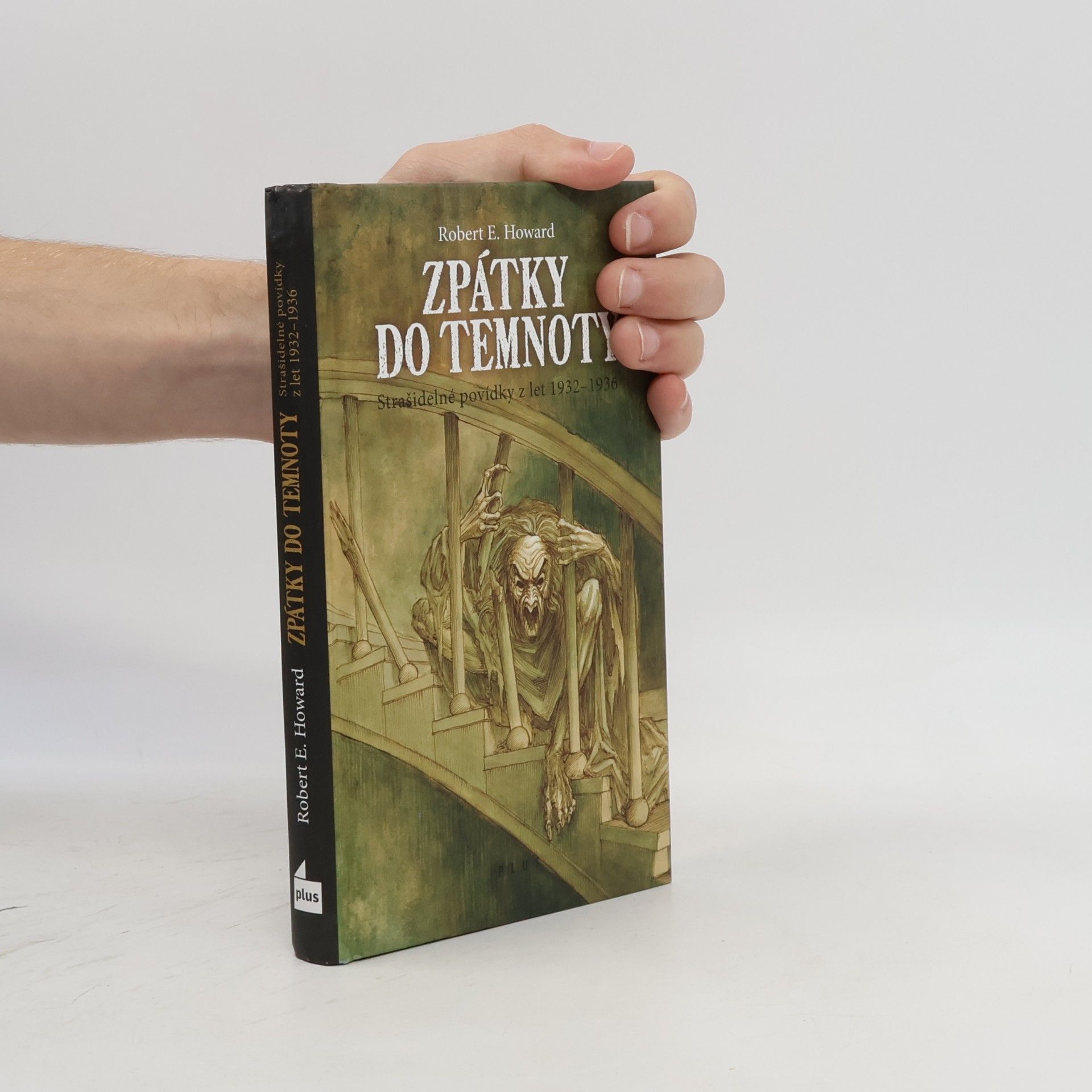 Robert E. Howard Zpátky do temnoty. Strašidelné povídky z let 1932-1936