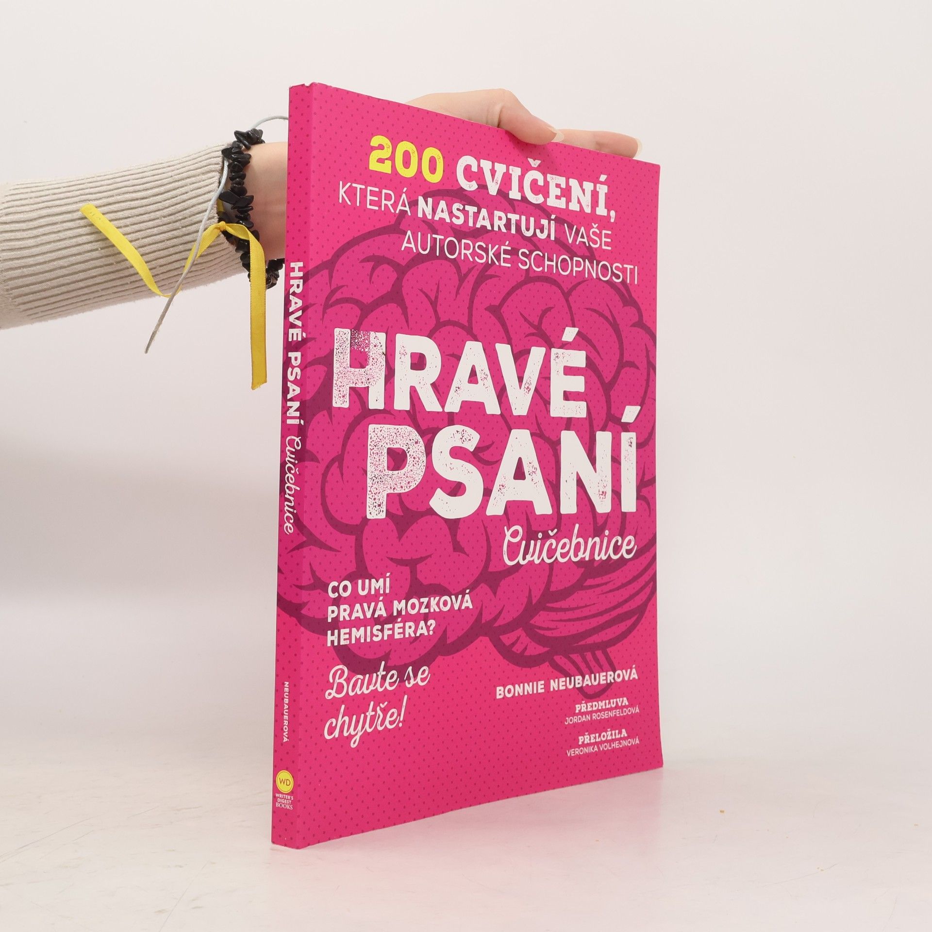 Jordan Rosenfeld Hravé psaní : cvičebnice : 200 cvičení, která nastartují vaše autorské schopnosti