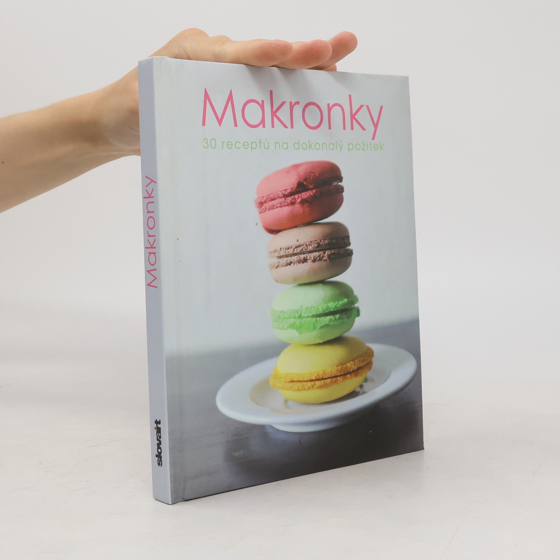 Kolektiv autorů Makronky. 30 receptů na dokonalý požitek