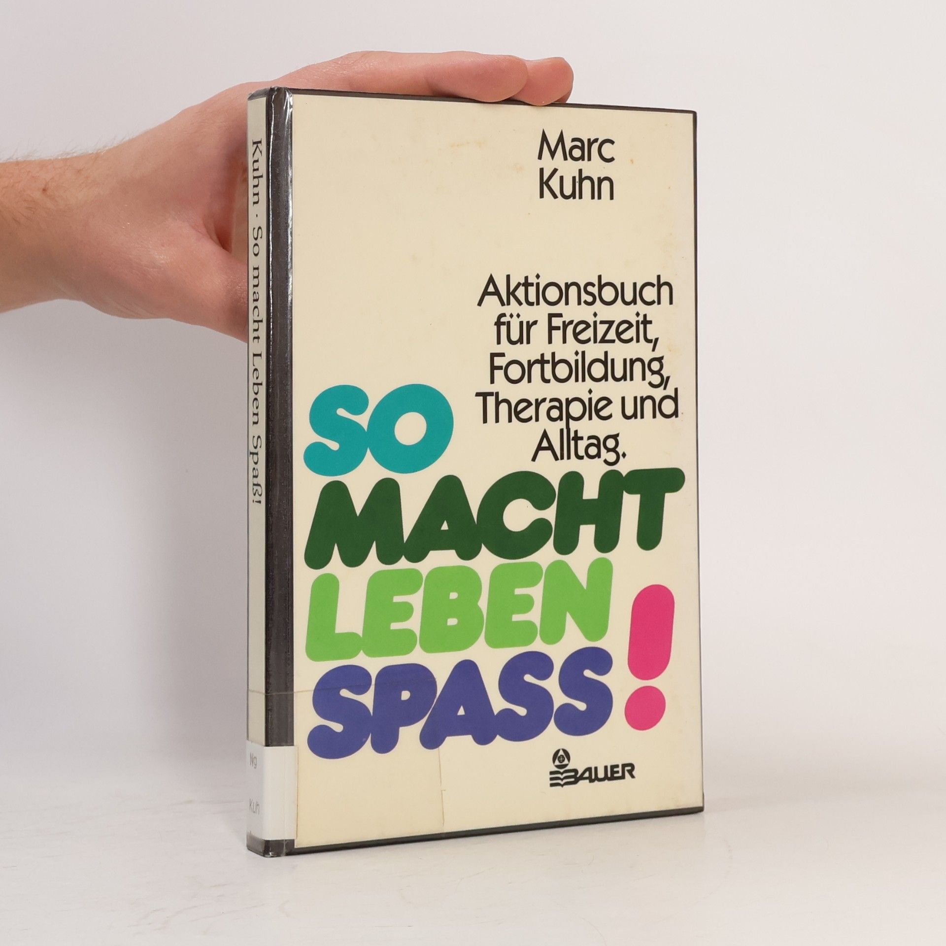 Marc Kuhn So macht Leben Spass!