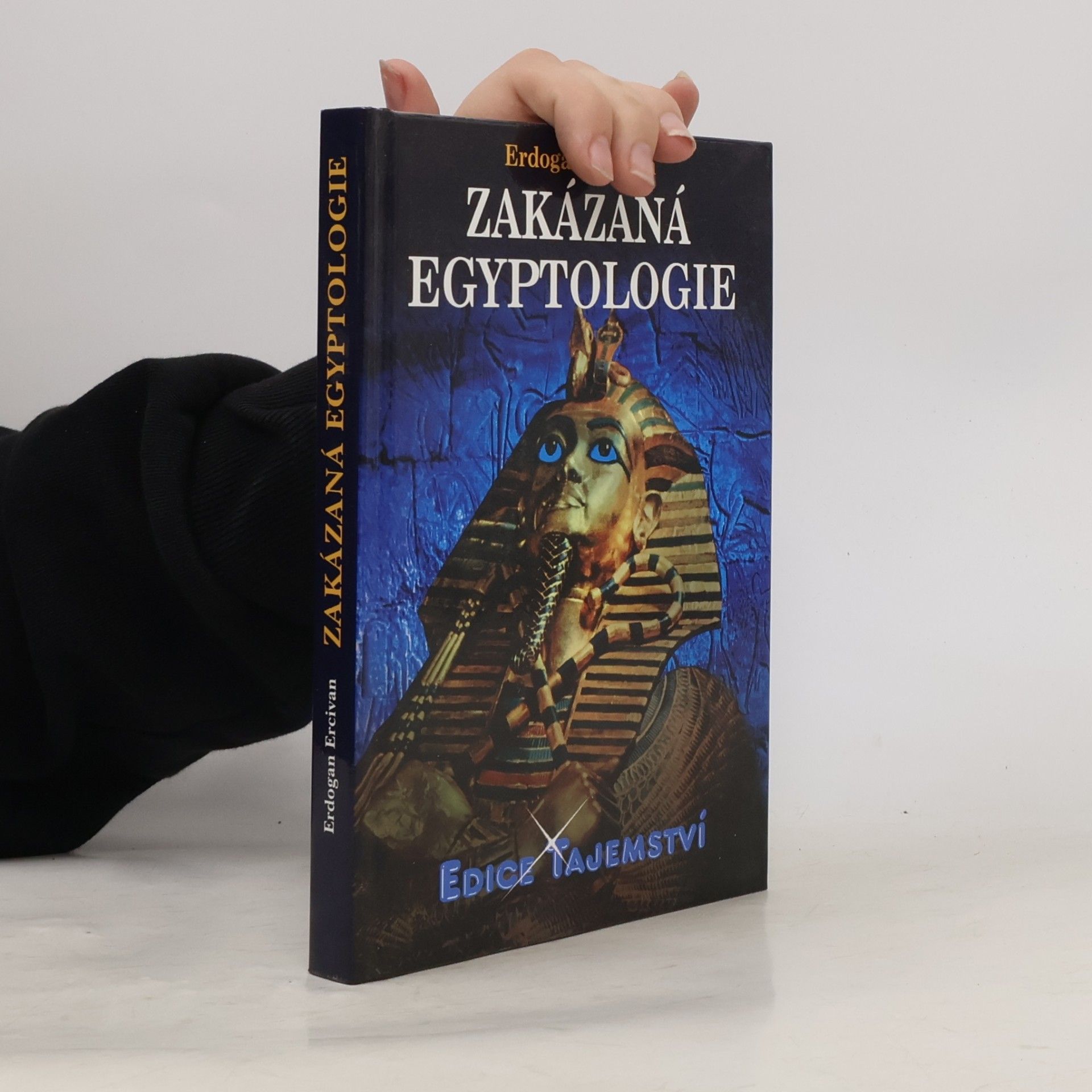 Erdogan Ercivan Zakázaná egyptologie : záhadná věda a špičkové technologie doby faraonů
