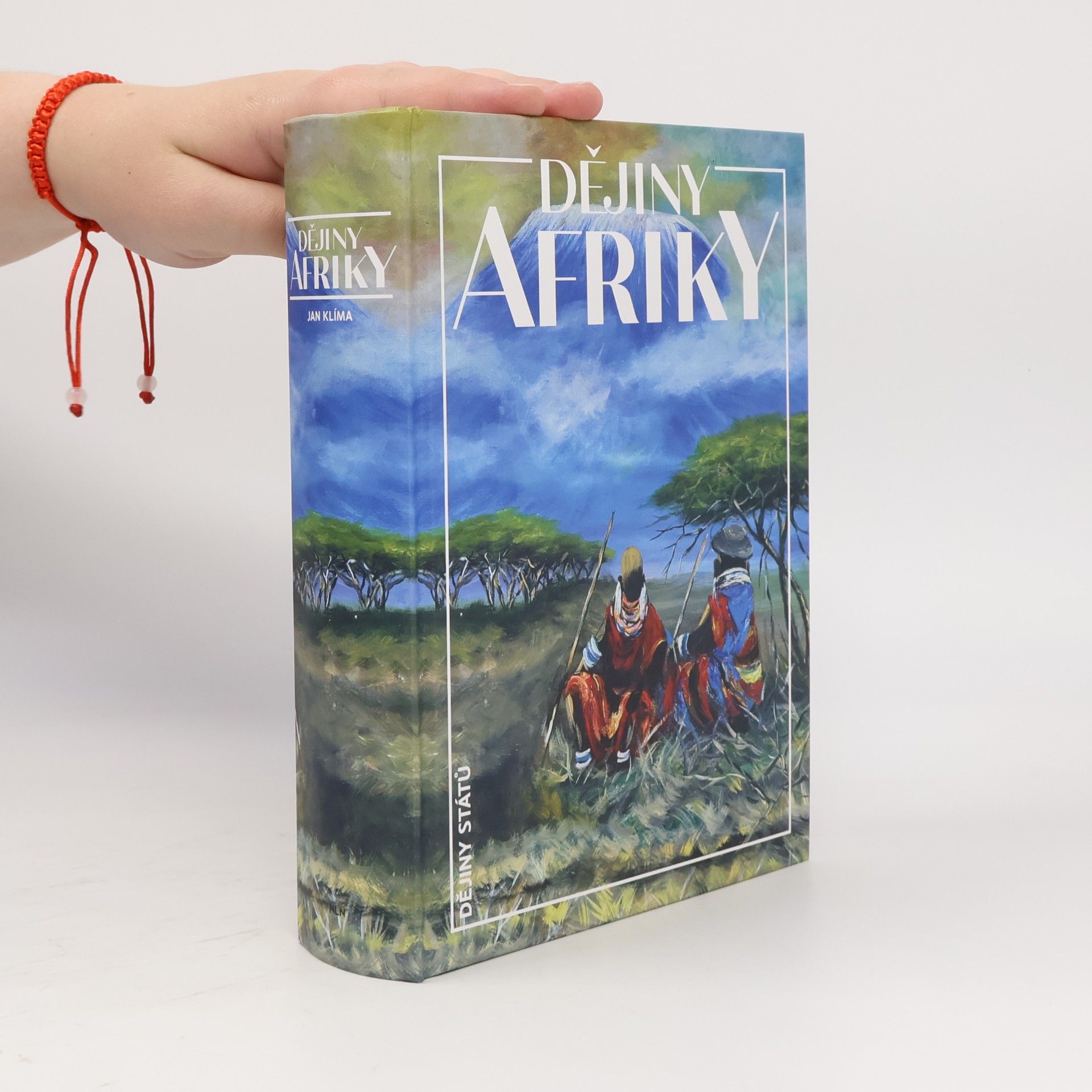 Jan Klíma Dějiny Afriky : politický vývoj kontinentu, regionů a států