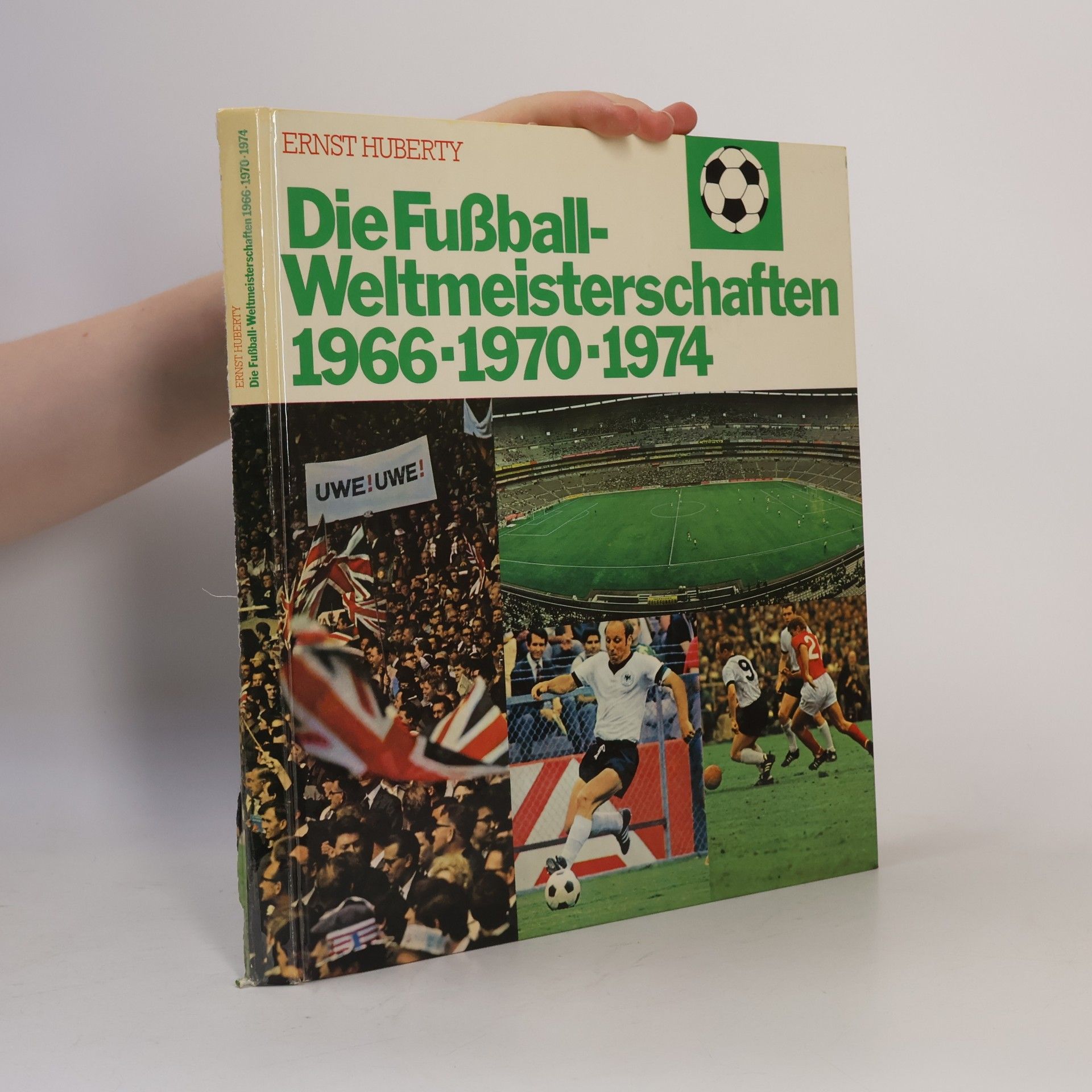 Ernst Huberty Die Fußball Weltmeisterschaften 1966-1970-1974