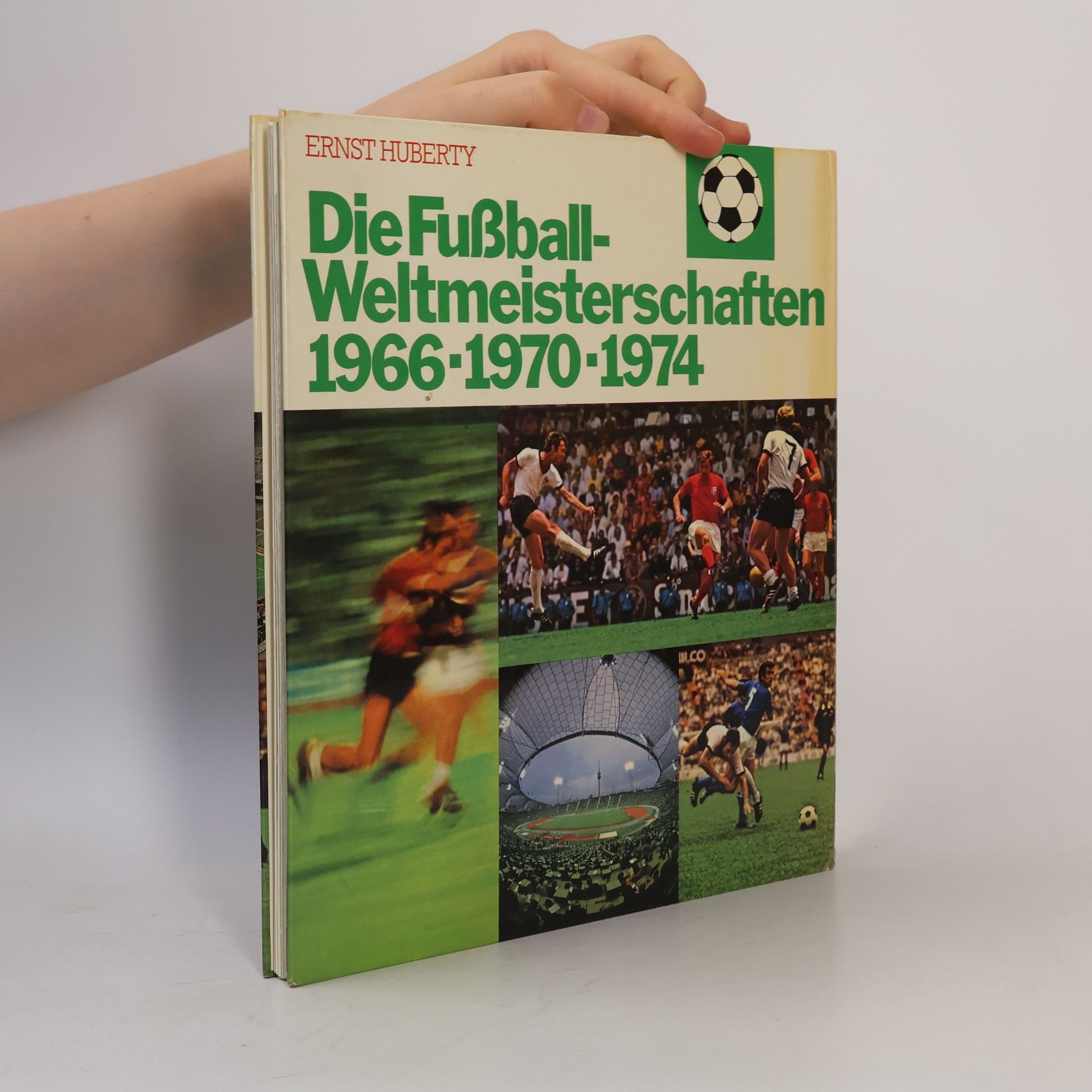 Ernst Huberty Die Fußball Weltmeisterschaften 1966-1970-1974