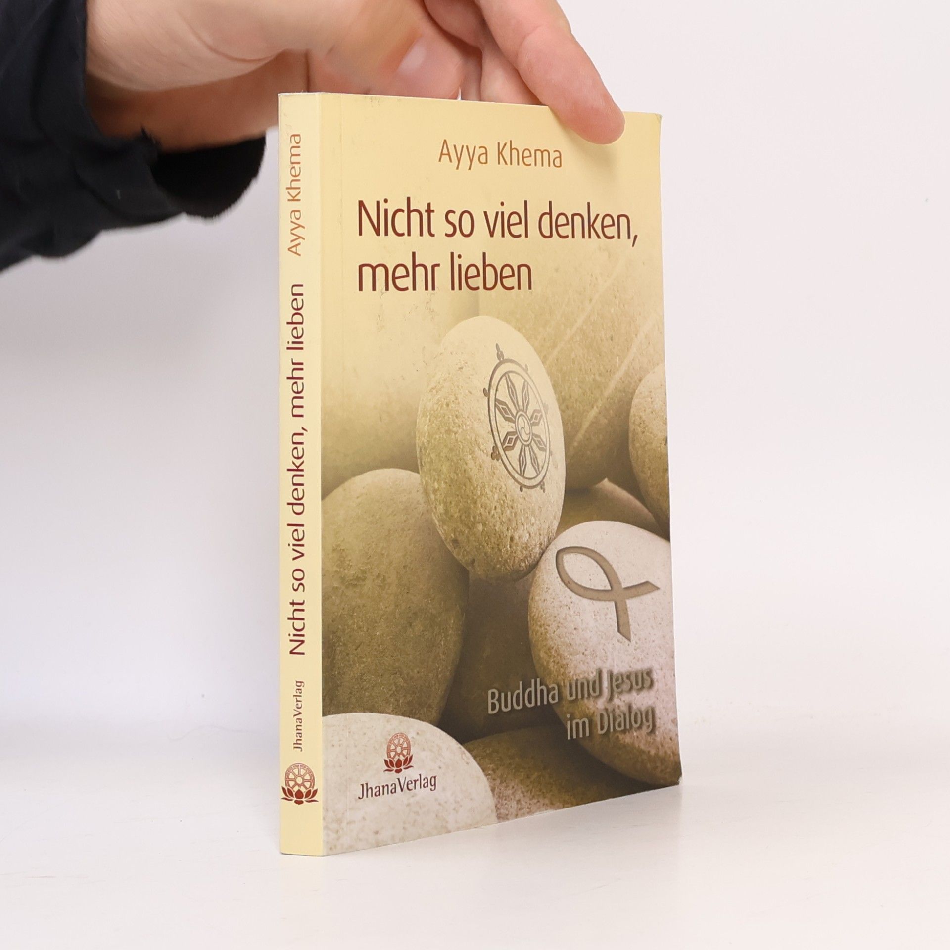 Ayya Khema Nicht so viel denken, mehr lieben